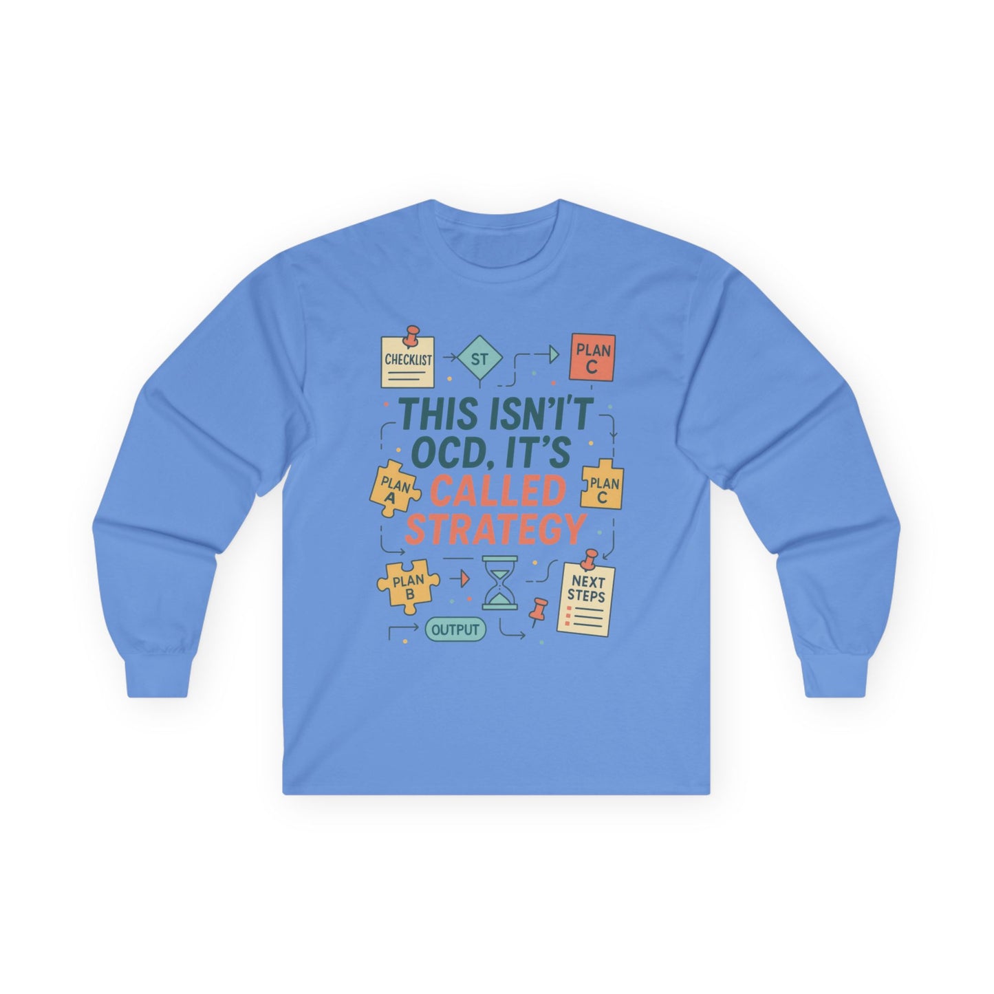 Unisex This Isnt OCD Its Called Strategy Long Sleeve Tee, Perfect Gift for Strategists, Project Managers, Birthday, Team Building, Planning