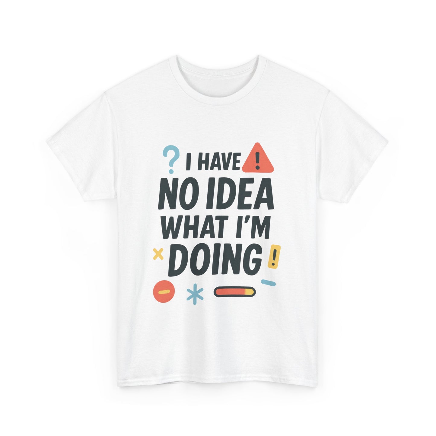 Funny Womens T-Shirt , I Have No Idea What Im Doing, Sarcastic Chaos Humor Tee for Her, Humor Shirt, Cute Chaos Mood Tee for Her