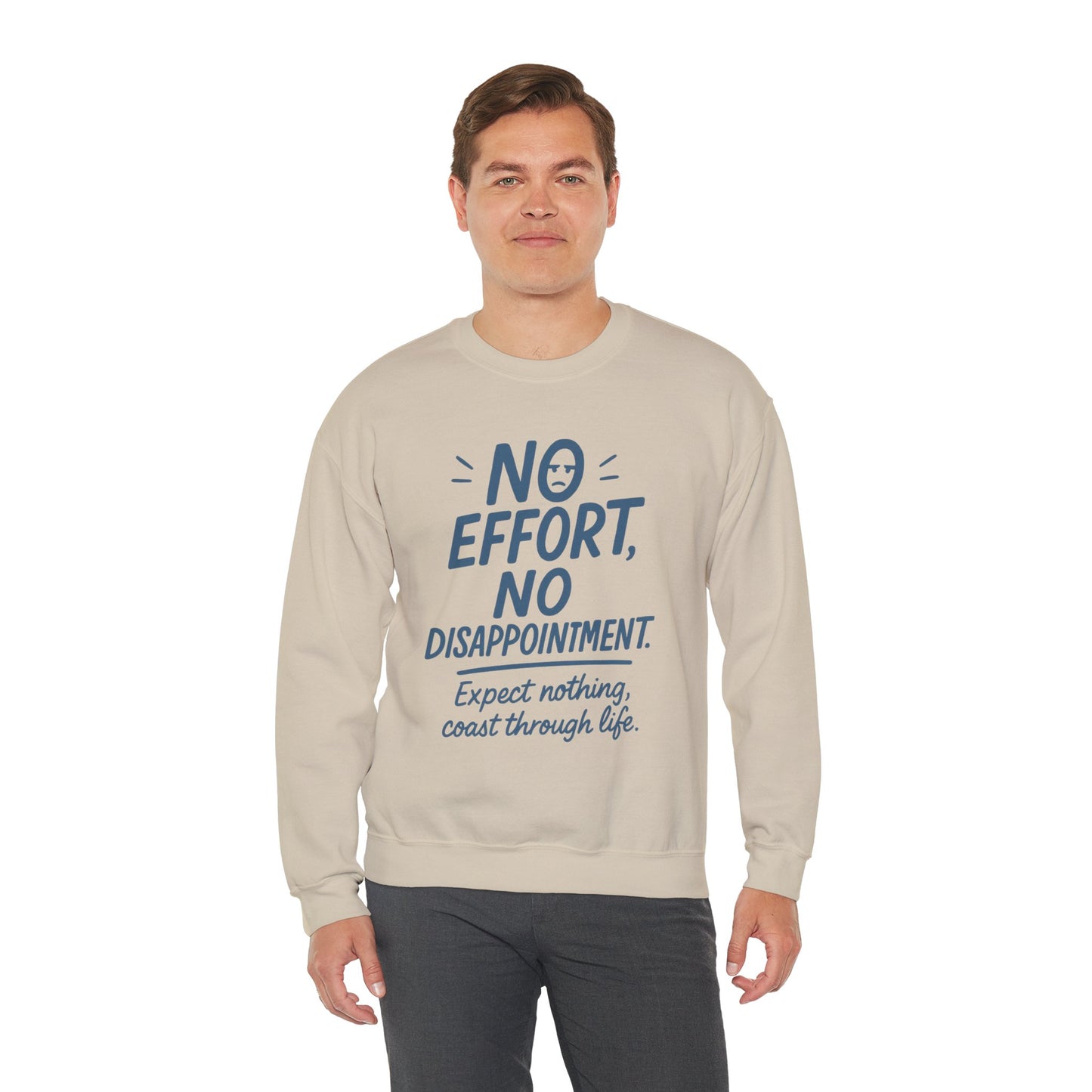 No Effort, No Disappointment Sweatshirt, Cozy Mens Crewneck, Motivational Gift, Relaxed Style for Daily Wear, Ideal for Casual Events