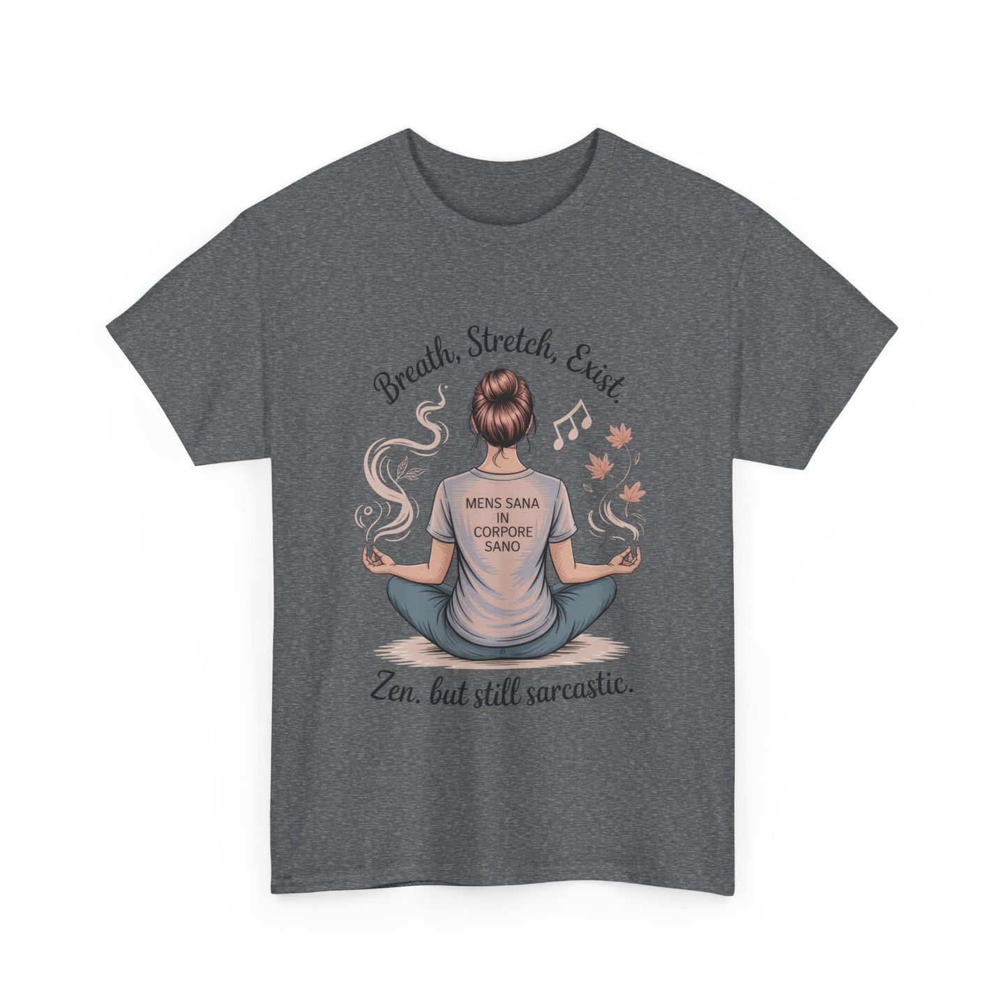 Zen Sarcasm Women's Heavy Cotton Tee, Breath Stretch Exist Shirt, Gift for Yoga Lovers, Relaxation Tee, Funny Meditation Top, Relaxation Tee