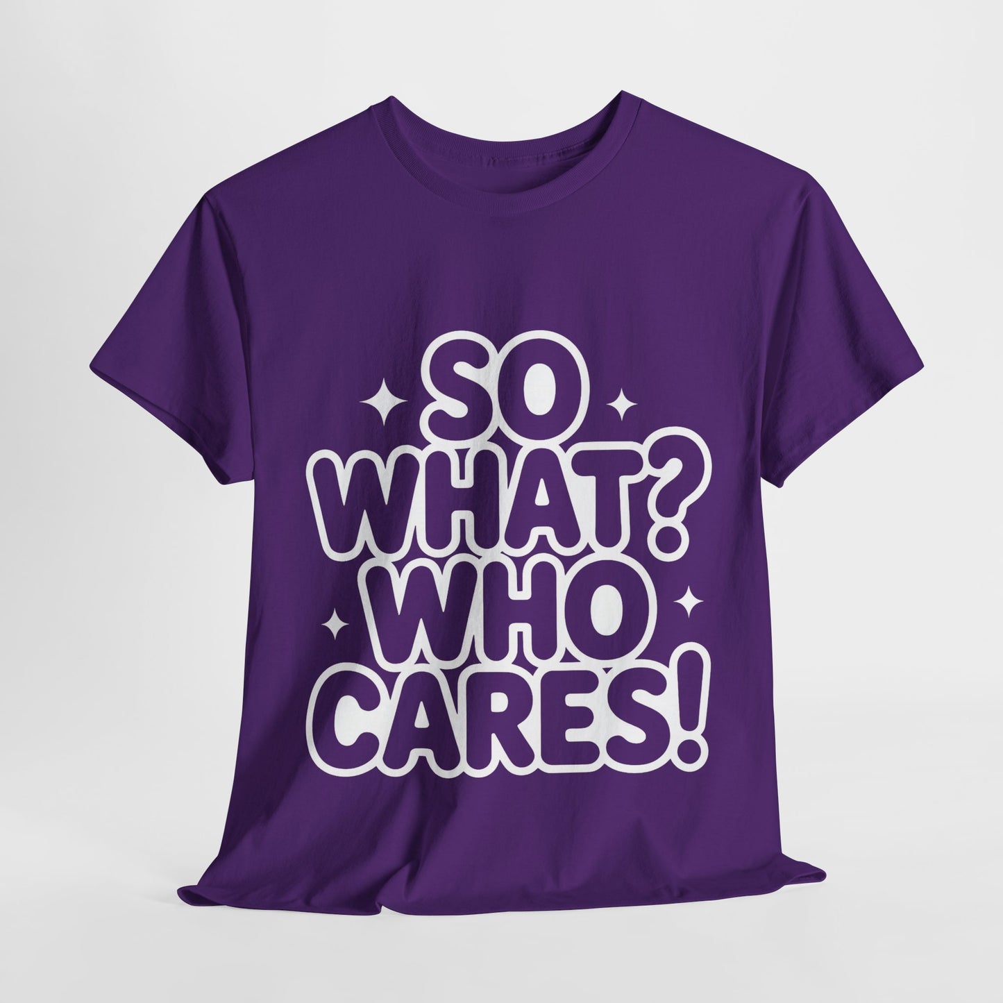 Trendy Womens Cotton Tee with 'So What? Who Cares!' Print, Casual Wear for Confident Souls, Funny Typography Shirt, Womens Sassy Graphic Tee