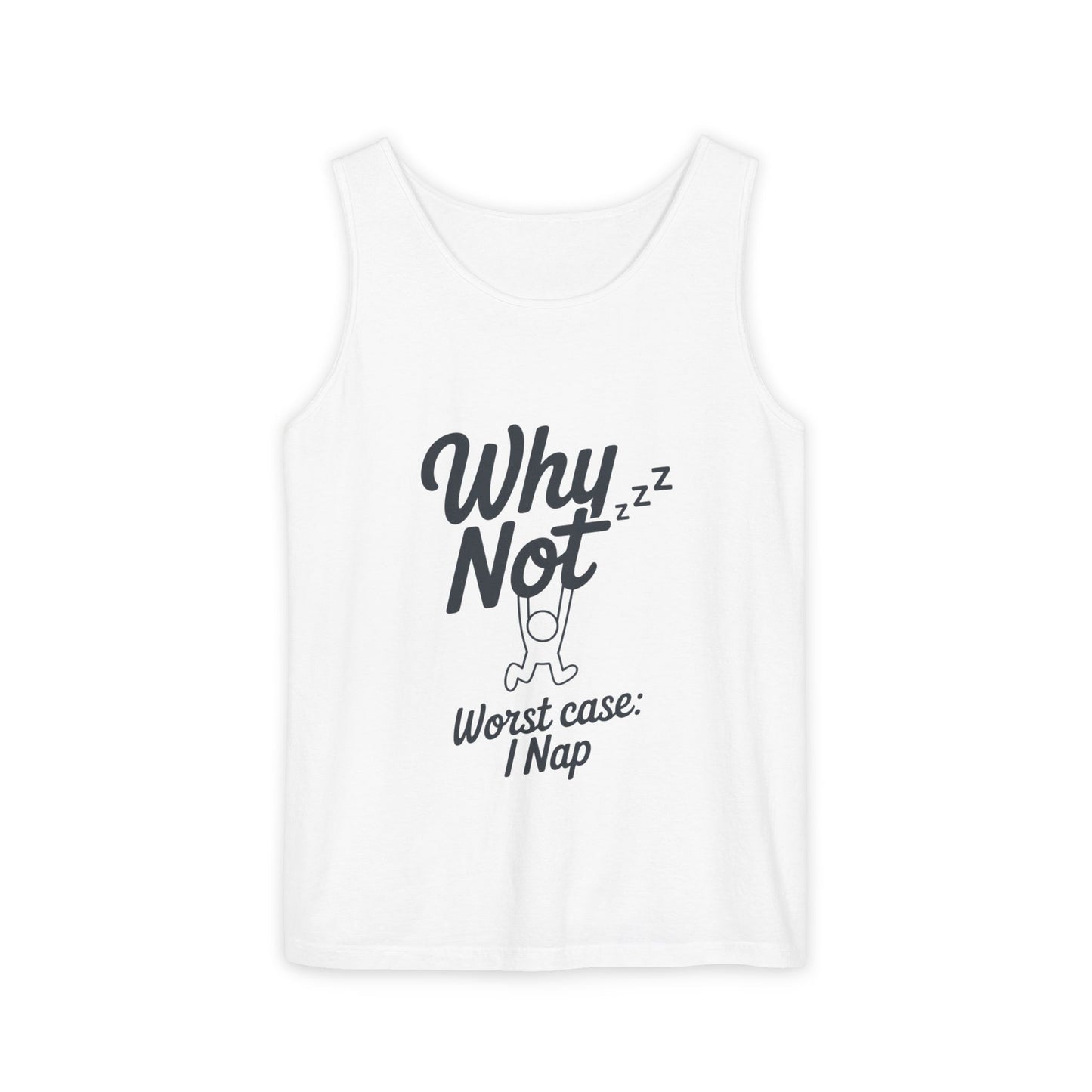 Comfy Mens Tank Top - Why Not? | Perfect for Relaxing, Gift for Nappers, Summer Wear, Vacation Apparel, Hilarious Lounge Top