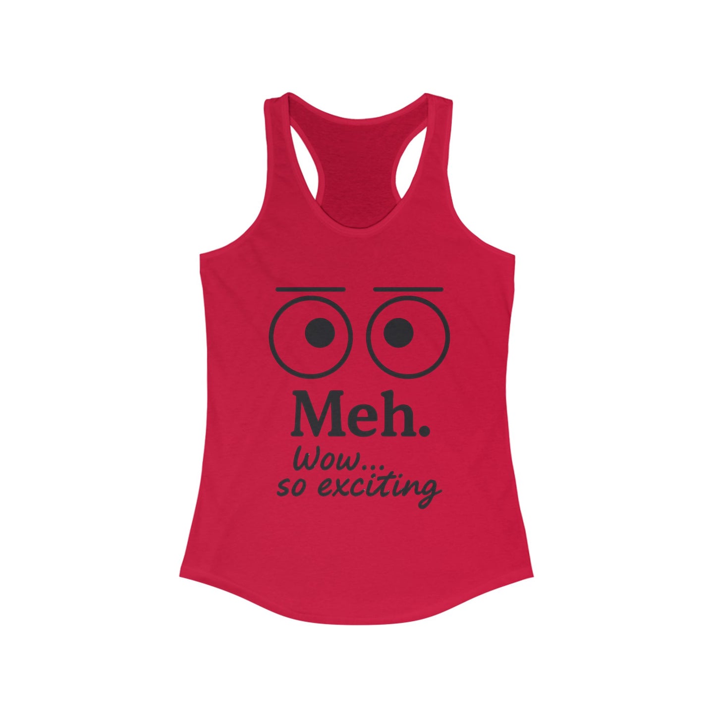 Meh. Funny Women's Racerback Tank Top - Casual Summer Wear, Workout Shirt, Gift for Her, Lazy Day Attire