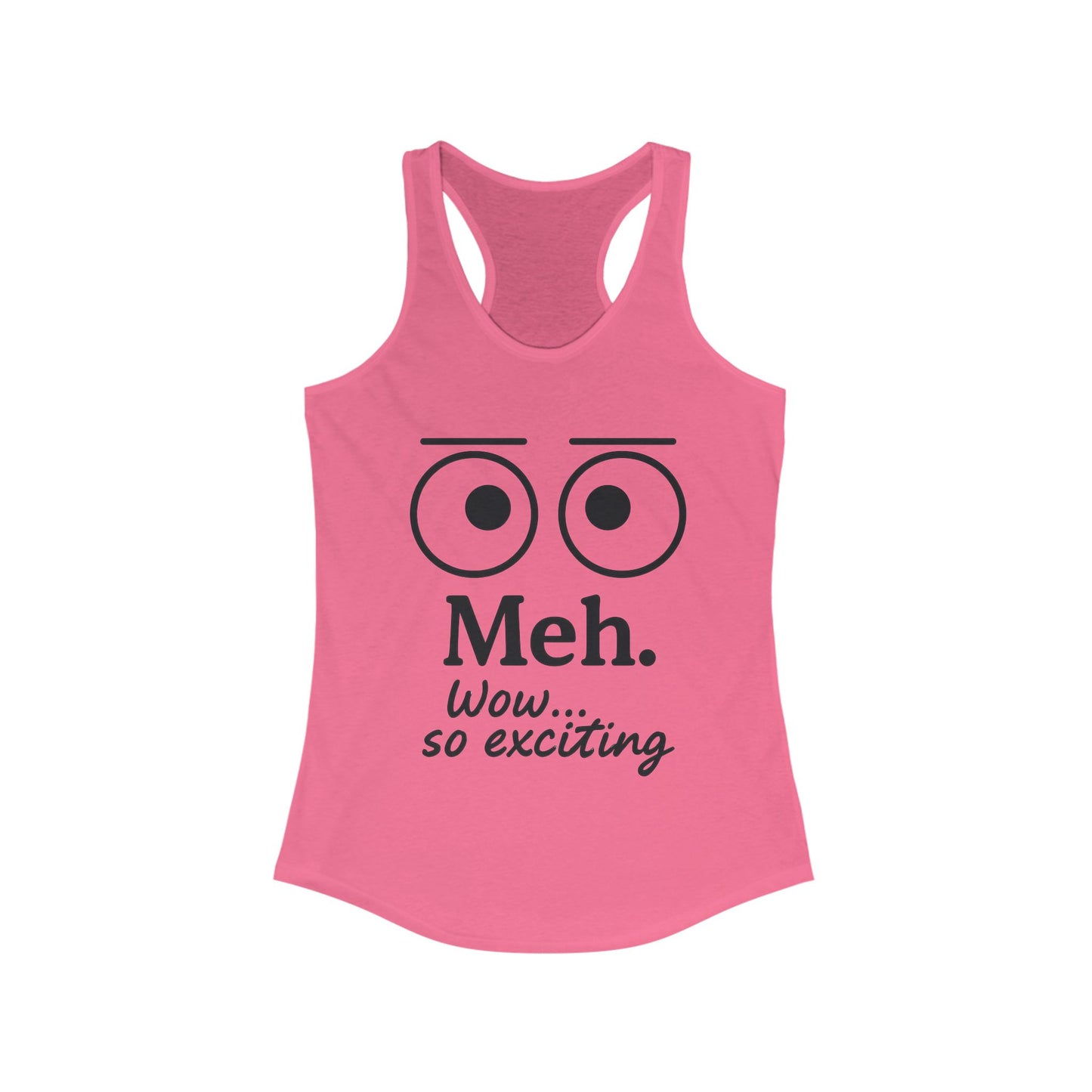 Meh. Funny Women's Racerback Tank Top - Casual Summer Wear, Workout Shirt, Gift for Her, Lazy Day Attire