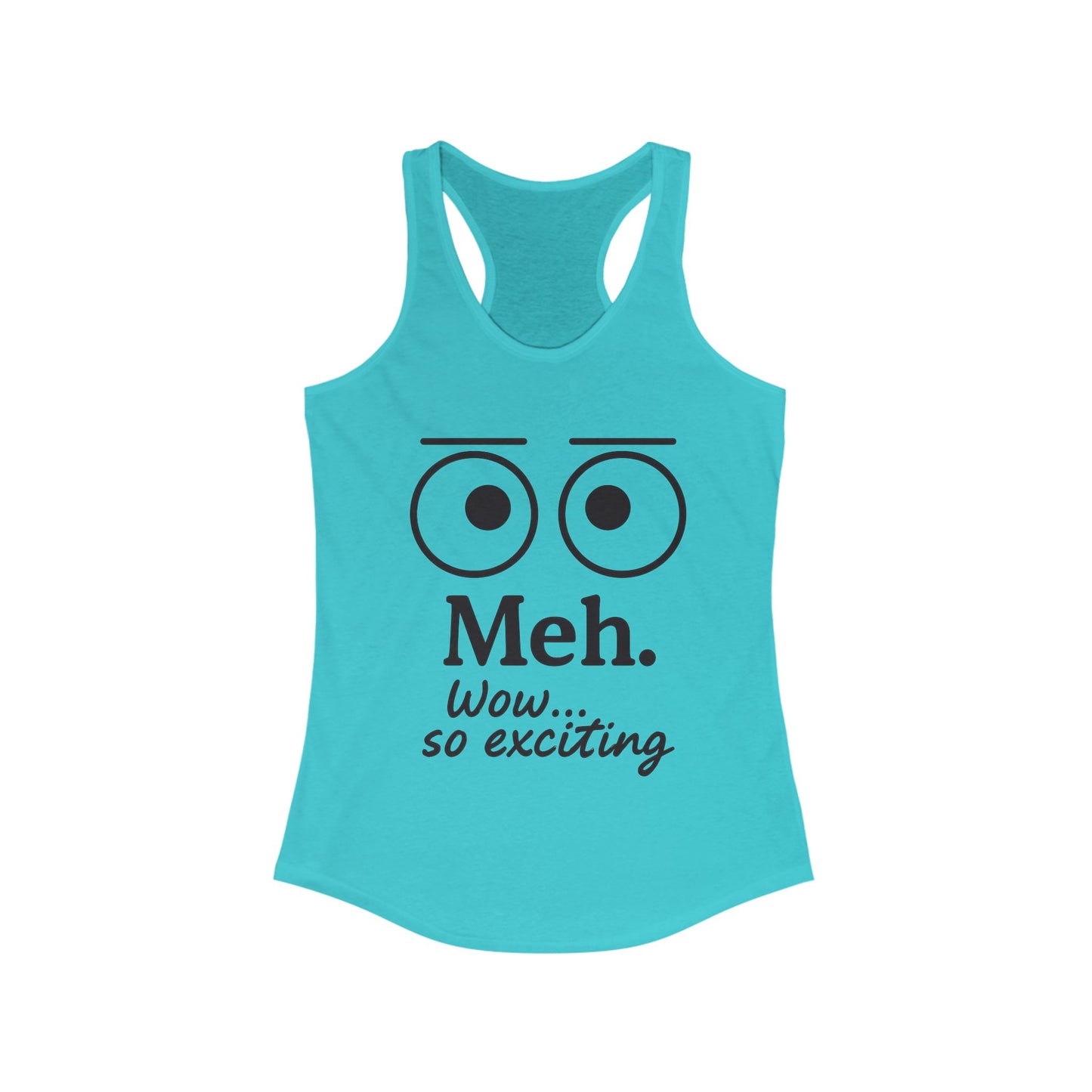 Meh. Funny Women's Racerback Tank Top - Casual Summer Wear, Workout Shirt, Gift for Her, Lazy Day Attire
