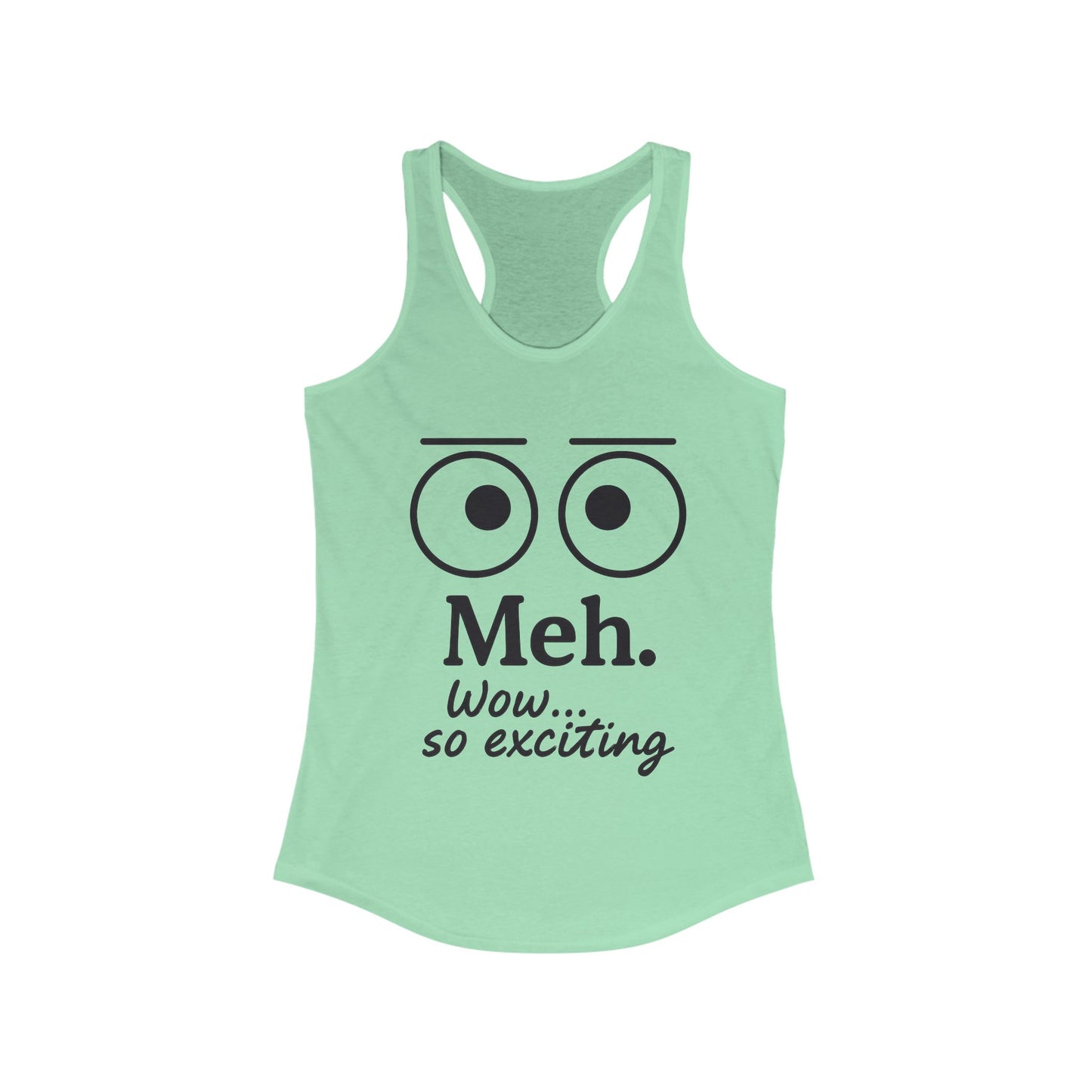 Meh. Funny Women's Racerback Tank Top - Casual Summer Wear, Workout Shirt, Gift for Her, Lazy Day Attire