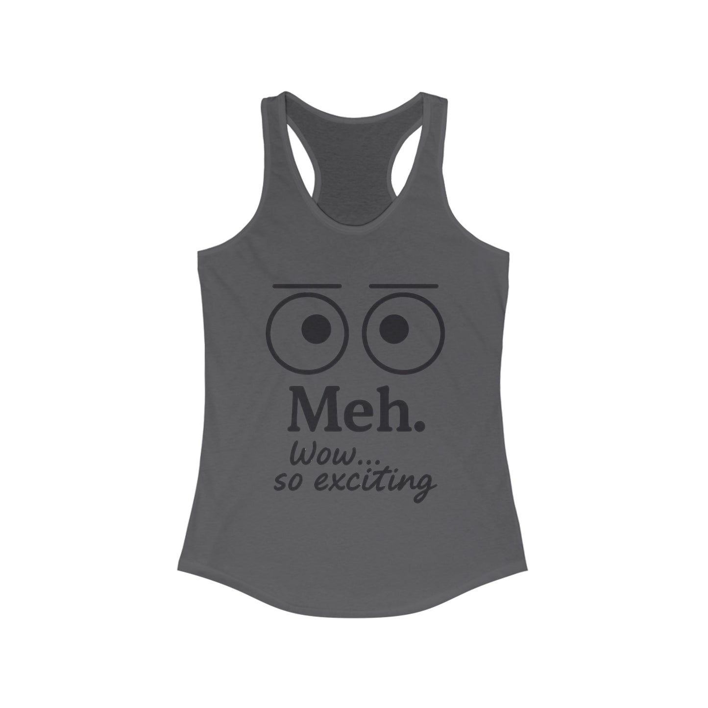Meh. Funny Women's Racerback Tank Top - Casual Summer Wear, Workout Shirt, Gift for Her, Lazy Day Attire