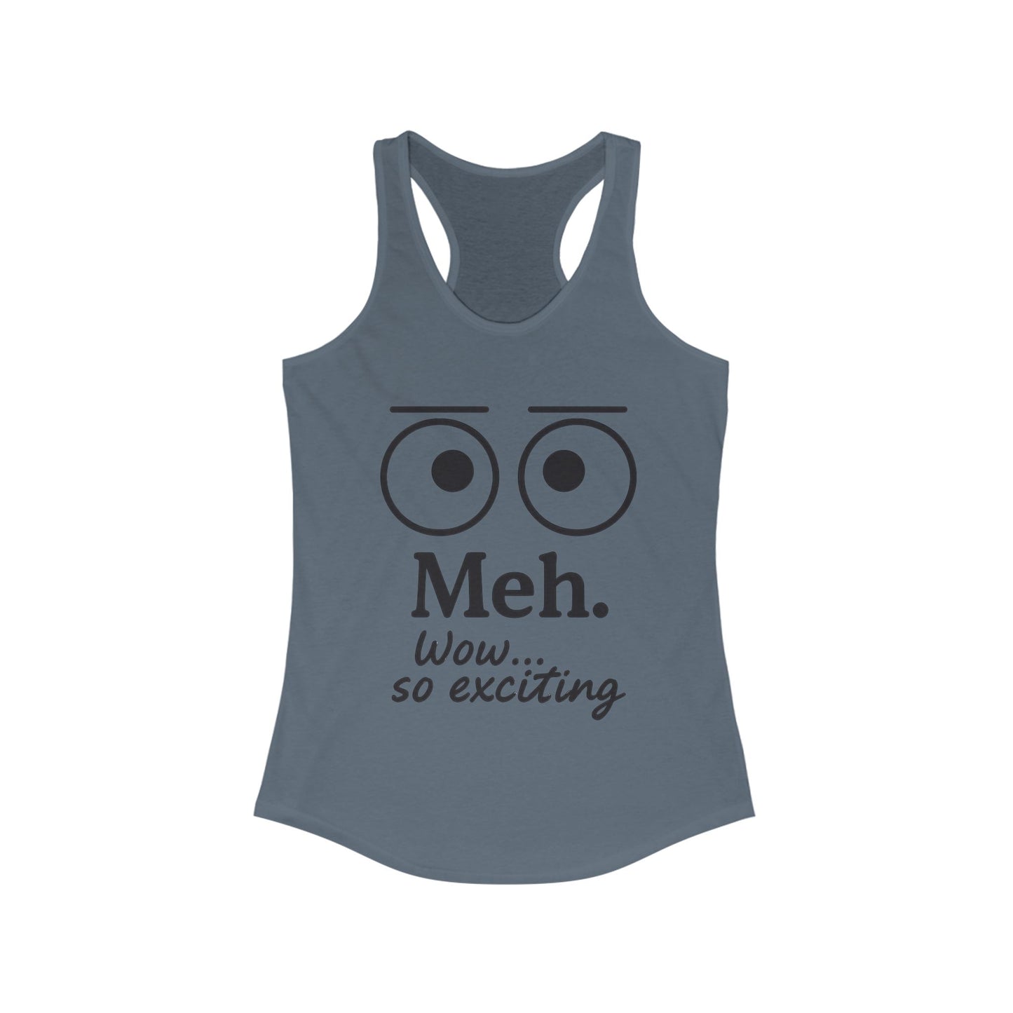 Meh. Funny Women's Racerback Tank Top - Casual Summer Wear, Workout Shirt, Gift for Her, Lazy Day Attire
