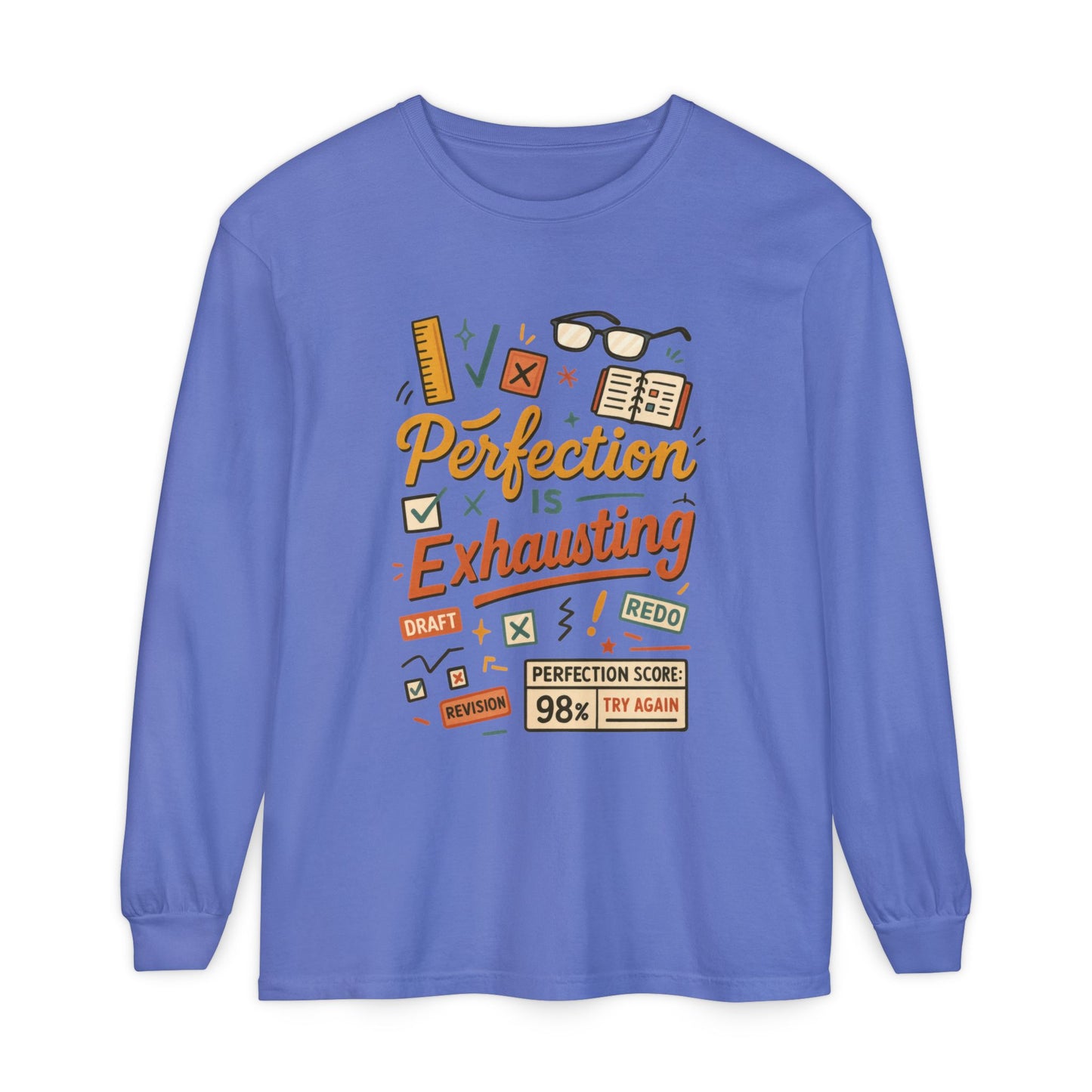 Stress Relief Long Sleeve Tee, Perfect for Perfectionists, Humorous Gift, Back-to-School, Gift for Graduates, Motivational Apparel