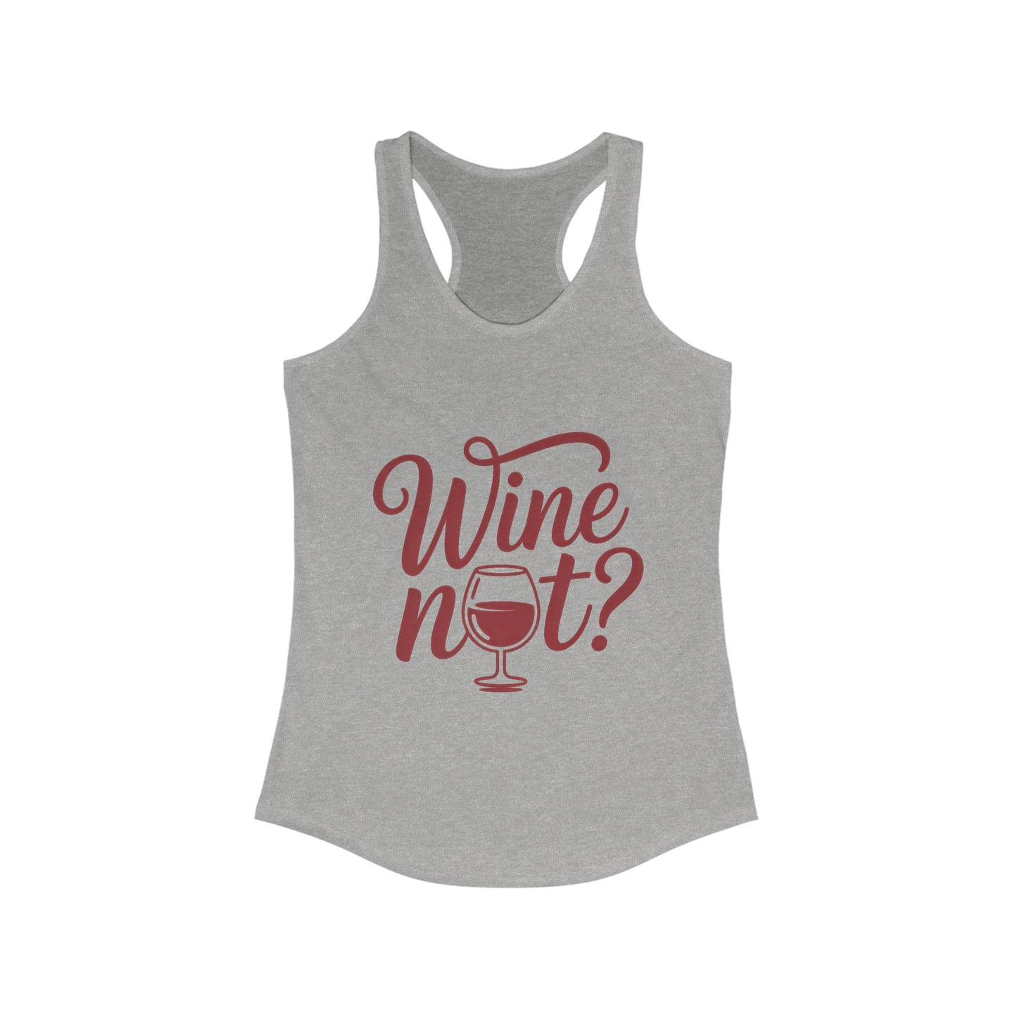 Wine Not? Women's Racerback Tank Top - Perfect for Summer Parties, Wine Lovers, Gifts, Casual Wear, or Vacations