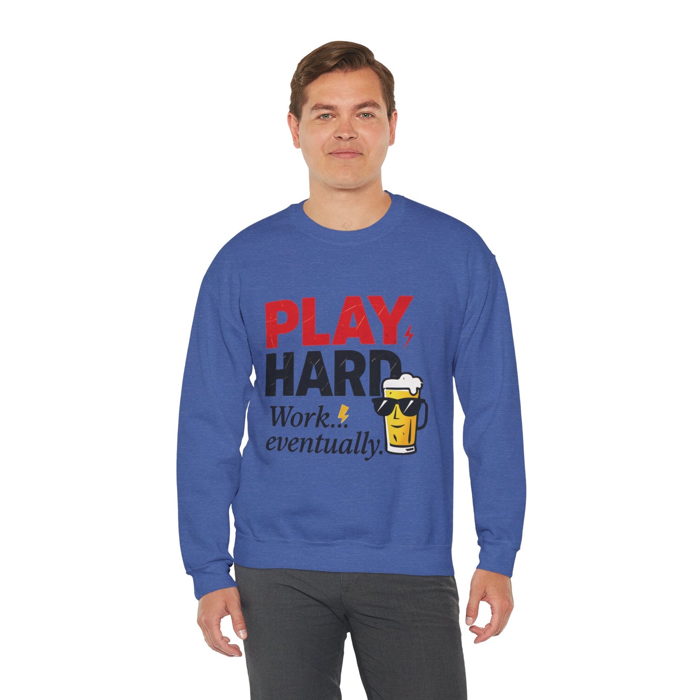 Play Hard Work Eventually Sweatshirt, Funny Mens Crewneck, Casual Gift, Weekend Wear, Holiday Sweater, Cozy Apparel