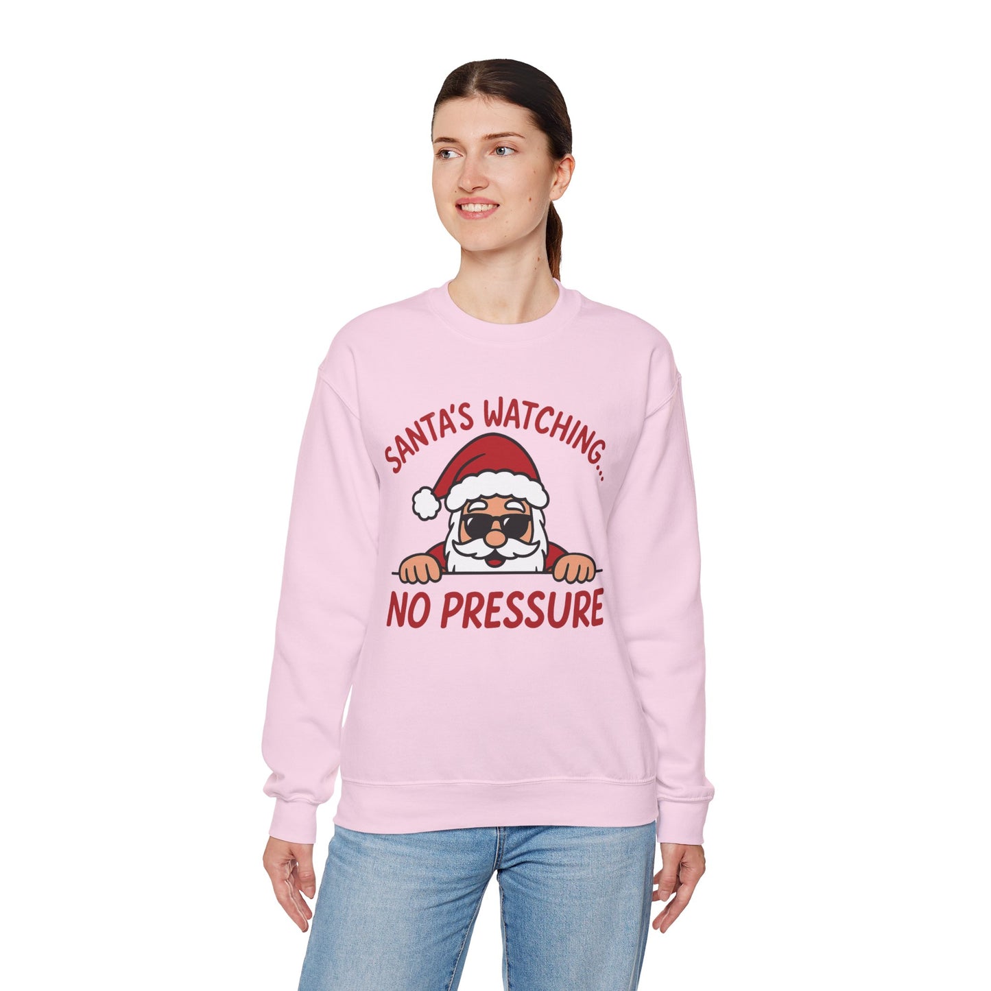 Santa's Watching No Pressure Women's Christmas Sweatshirt, Funny Holiday Jumper