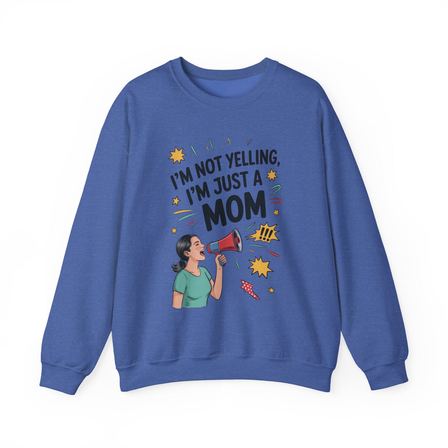 Funny Mom Sweatshirt, I'm Not Yelling I'm Just a Mom, Mother's Day Gift, Loud Mom Life Sweatshirt, Mother's Day Apparel, Family Humor Shirt