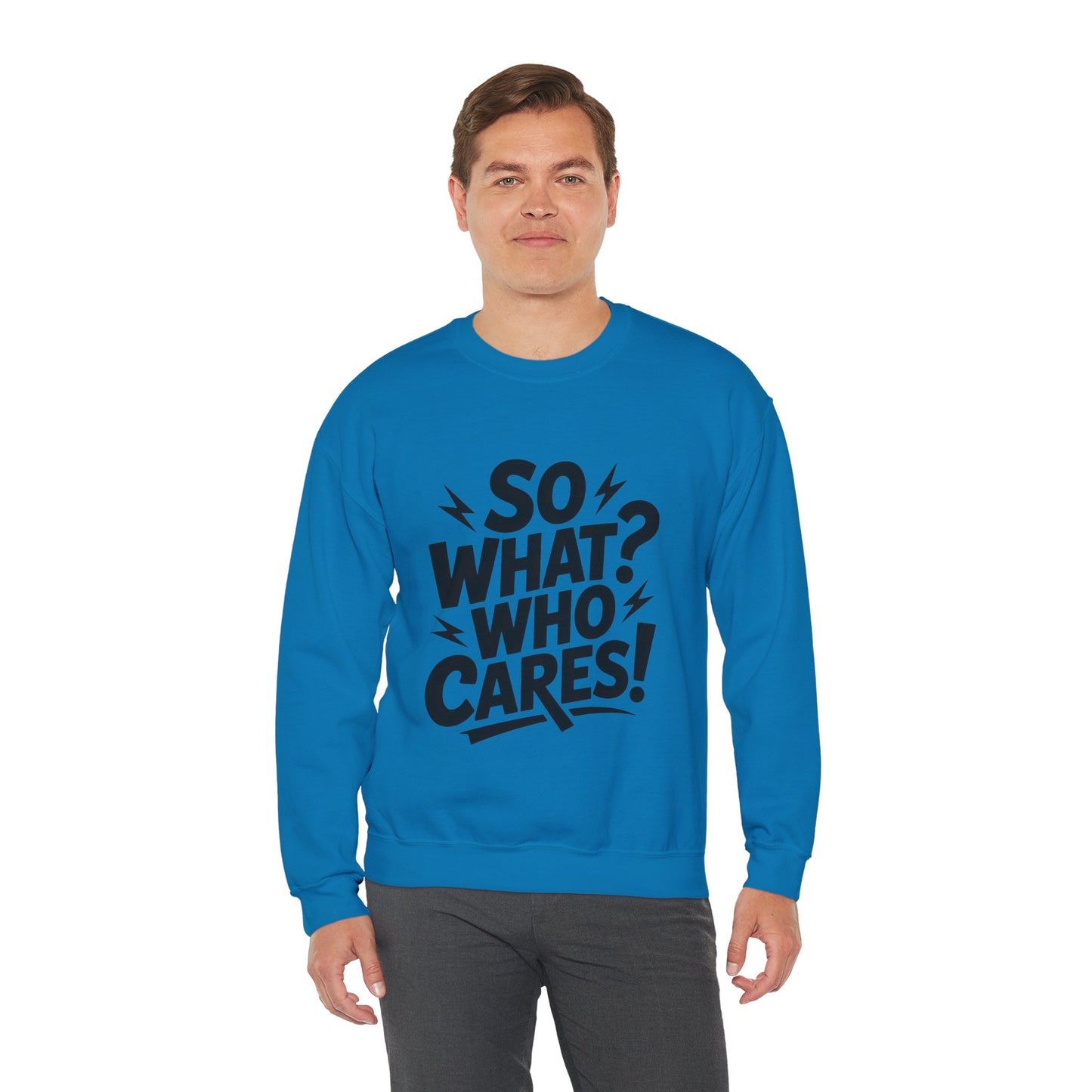 So What? Who Cares! Funny Mens Crewneck Sweatshirt, Bold Statement Design, Lightning Graphic Pullover, Rebellious Urban Humor