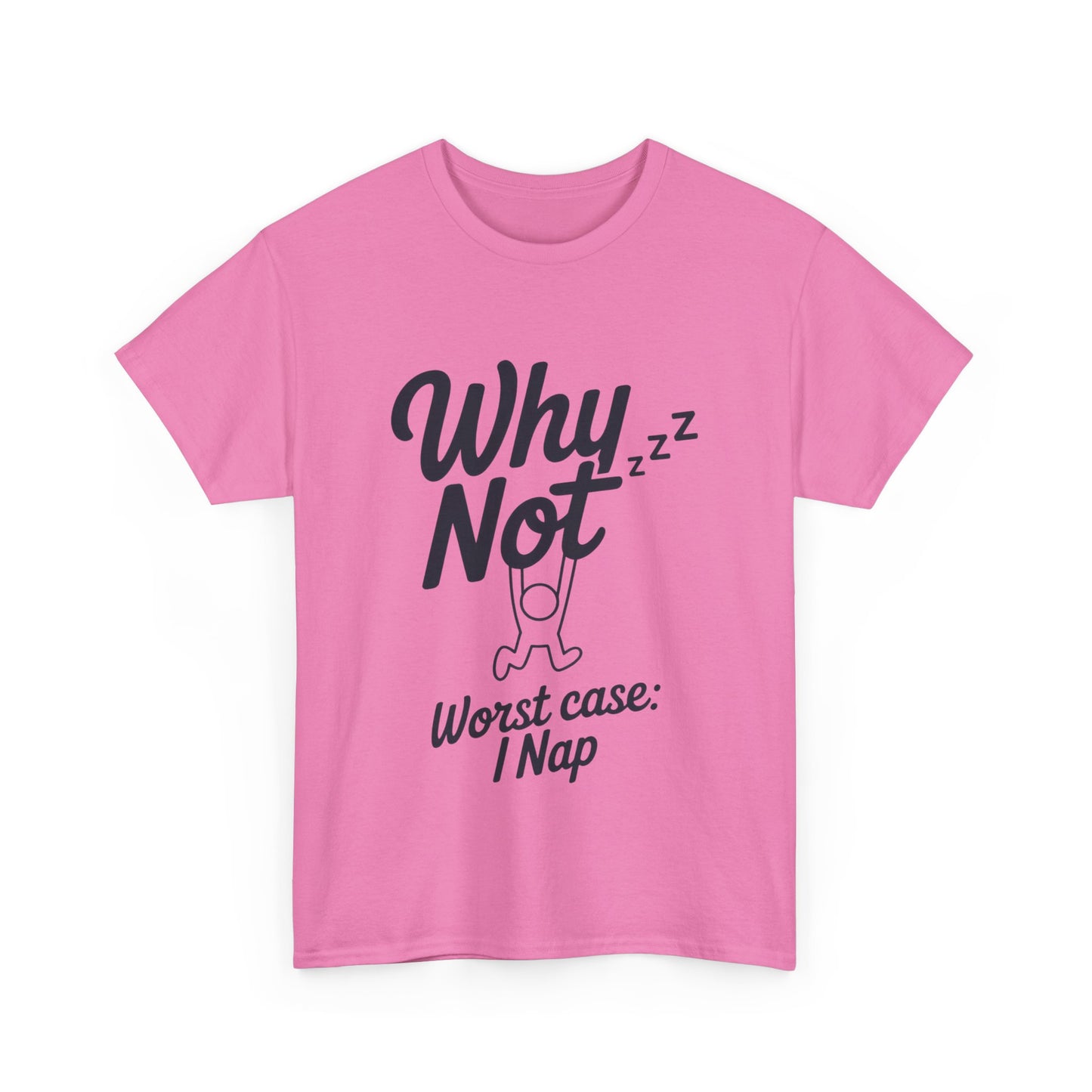 Why Not Quote T-Shirt, Bold Motivational Unisex Heavy Cotton Tee, Casual Statement Shirt, Minimalist Typography Gift Idea,Motivational Quote