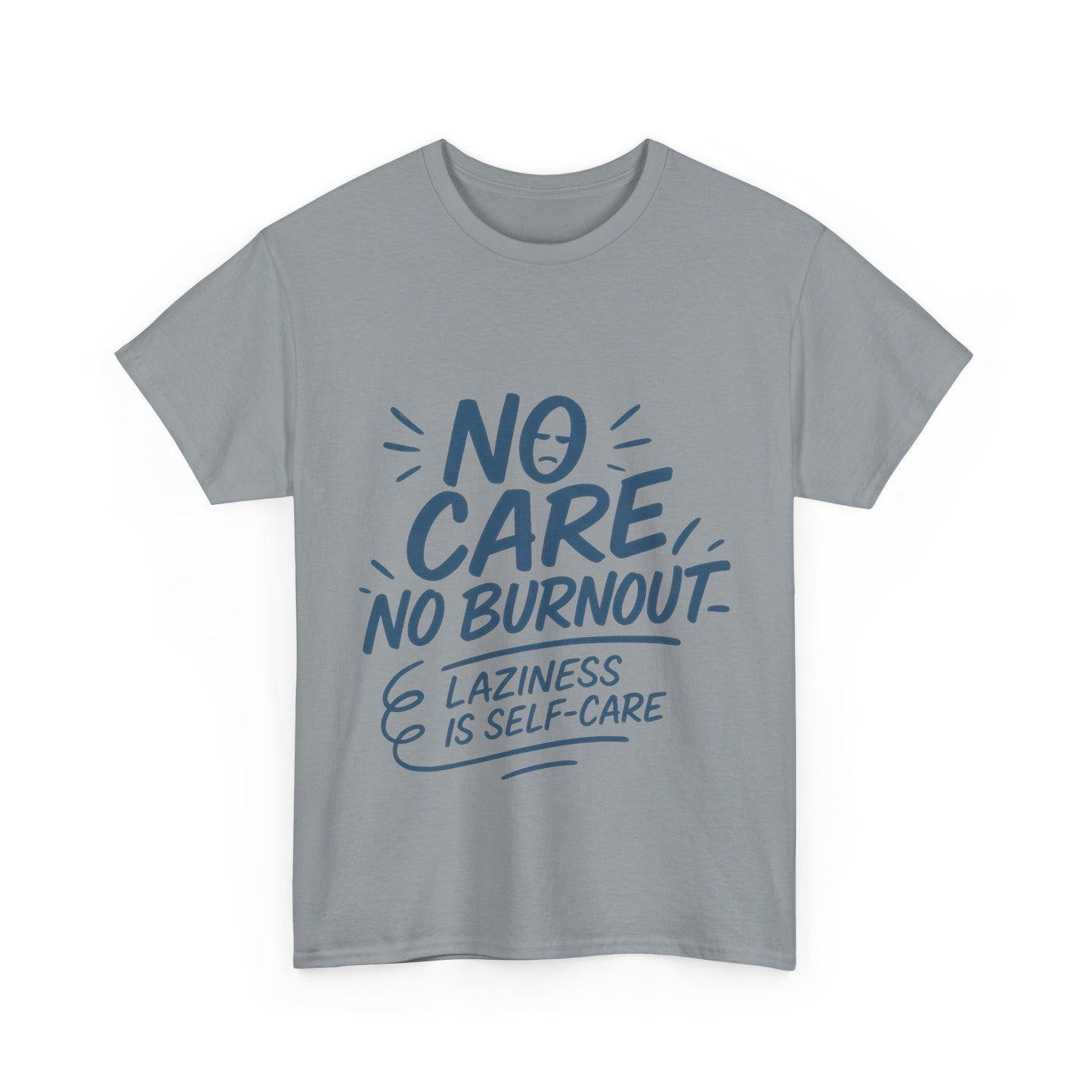 Funny Lazy Life Mens T-Shirt, No Care No Burnout Quote Shirt, Casual Relaxed Fit Tee, Humor Gift for Him, Gift for Mental Health Awareness