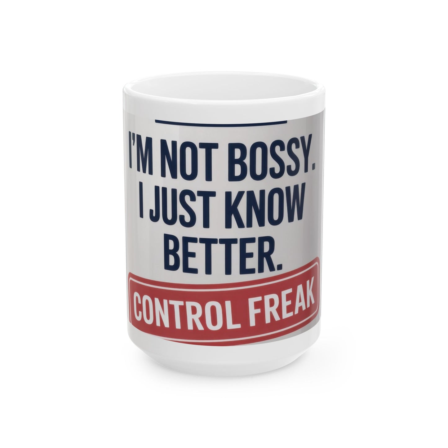 Funny Control Freak Mug, Im Not Bossy I Just Know Better, Organized Chaos Coffee Cup, Boss Lady Gift, Perfect Gift for Bossy Friends