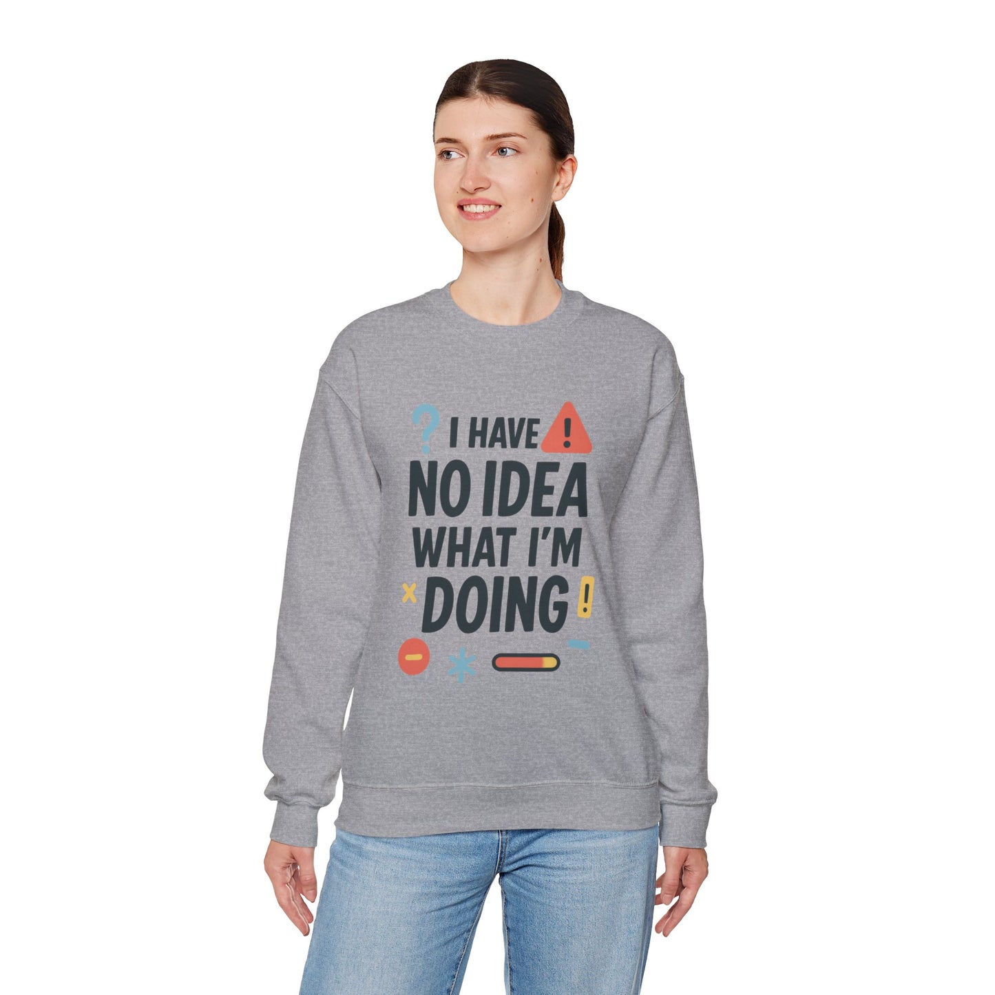 Funny Womens Crewneck Sweatshirt, I Have No Idea What Im Doing, Chaotic Mood Sarcastic Sweatshirt for Her, Humor Hoodie, Cute Chaos