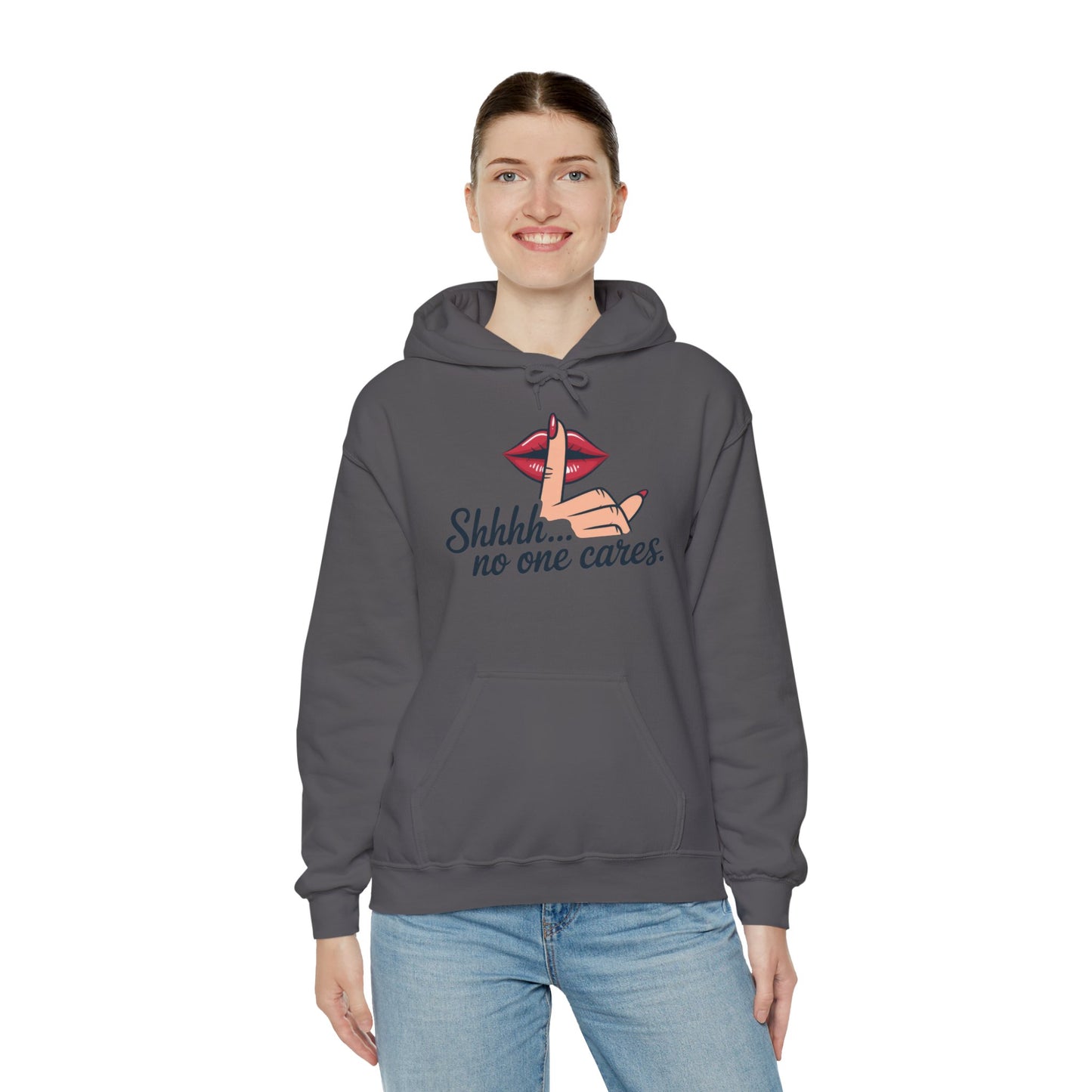 Shhh... No One Cares Hoodie, Funny Sweatshirt, Womens Pullover, Casual Wear, Gift for Friends, Cozy Outfit