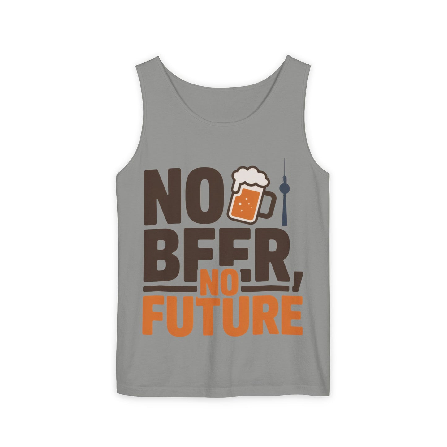 Mens Garment-Dyed Tank Top, No Beer No Future Funny Beer Mens Tank Top