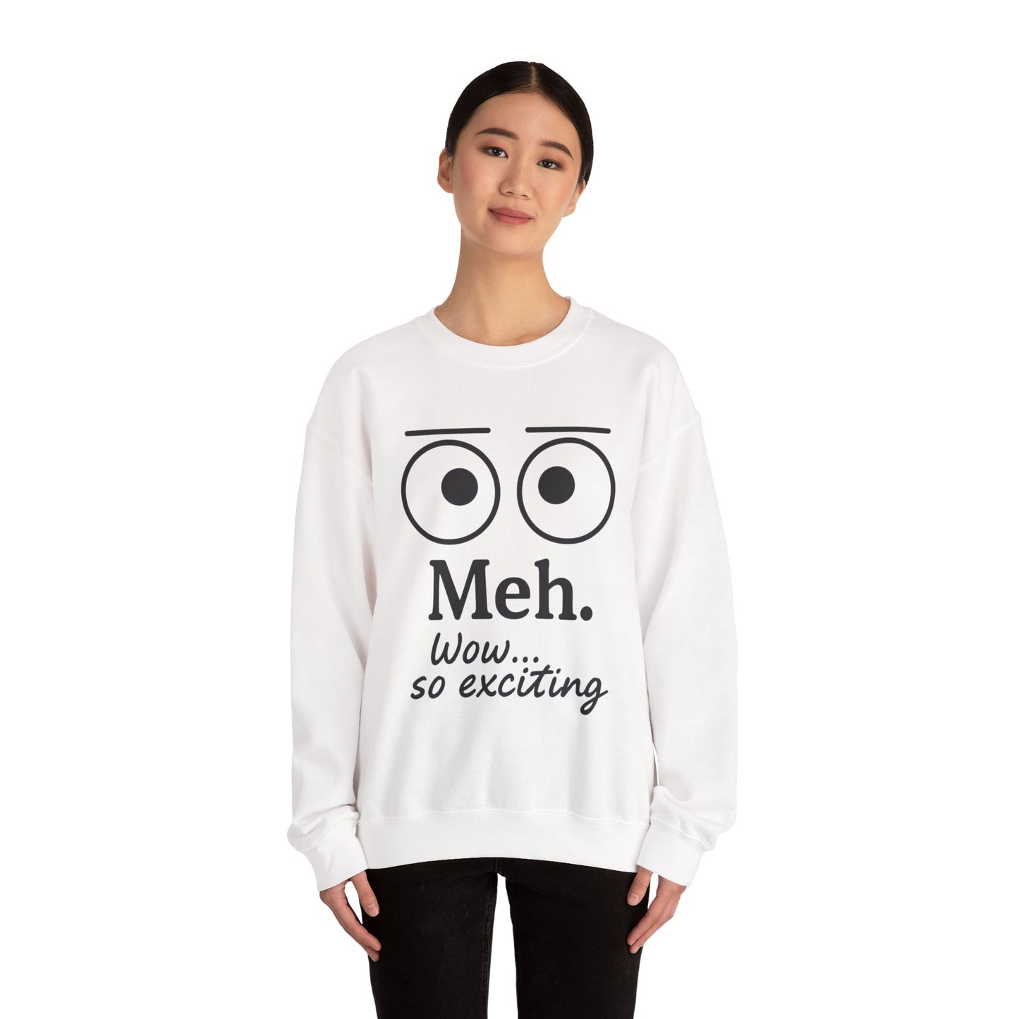 Meh Sweatshirt, Womens Funny Crewneck, Casual Gift for Friends, Comfy Everyday Wear, Sarcastic Apparel, Relaxed Style Clothing