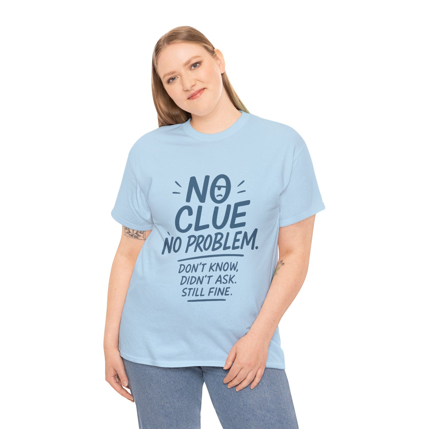 Funny No Clue Womens T-Shirt, No Problem Quote Shirt, Dont Know Didnt Ask Graphic Tee, Relaxed Fit Gift for Her, Humorous Tee