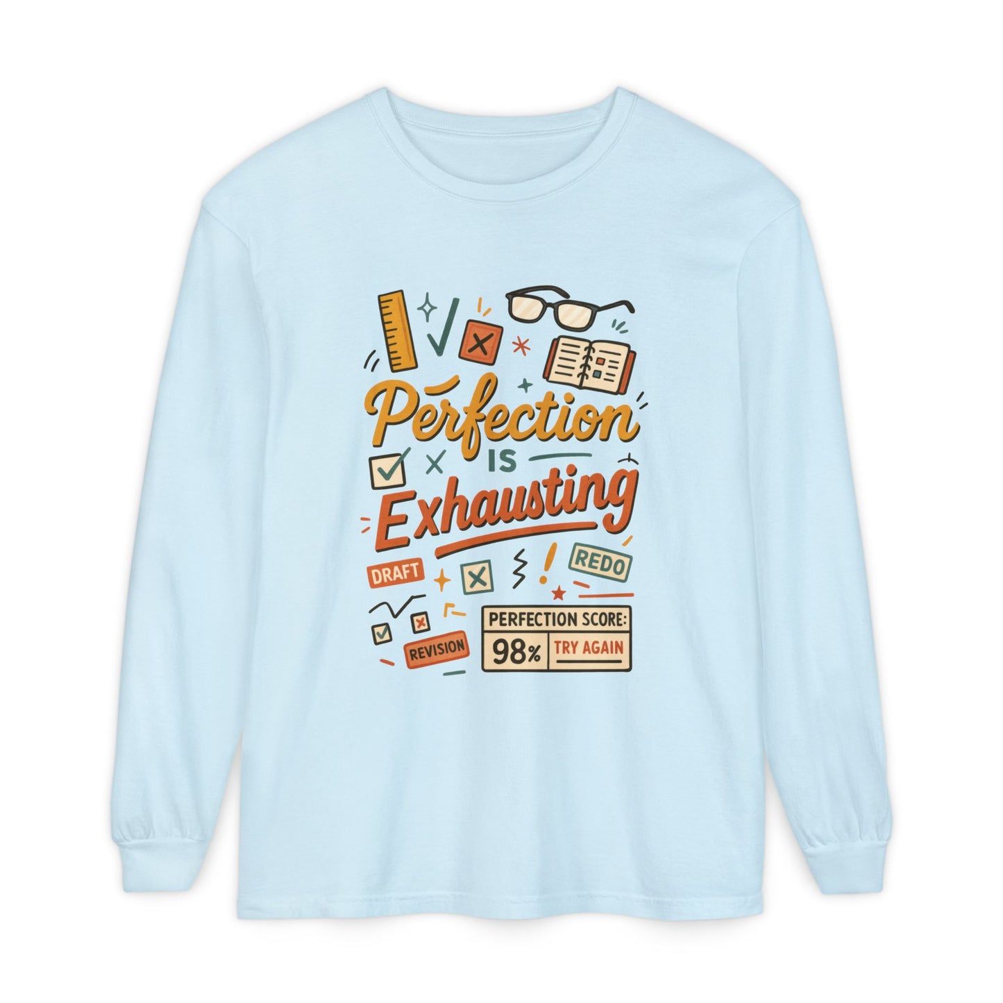 Stress Relief Long Sleeve Tee, Perfect for Perfectionists, Humorous Gift, Back-to-School, Gift for Graduates, Motivational Apparel