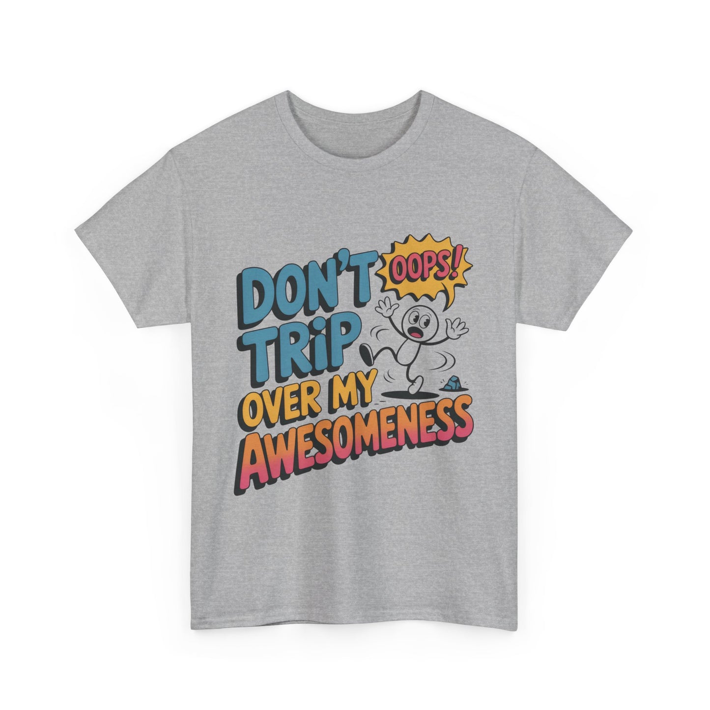 Funny Graphic Tee, Don't Trip Over My Awesomeness Shirt, Women's Cotton T-Shirt for Casual Wear, Gift for Friends, Birthday Gift, Humor Tee