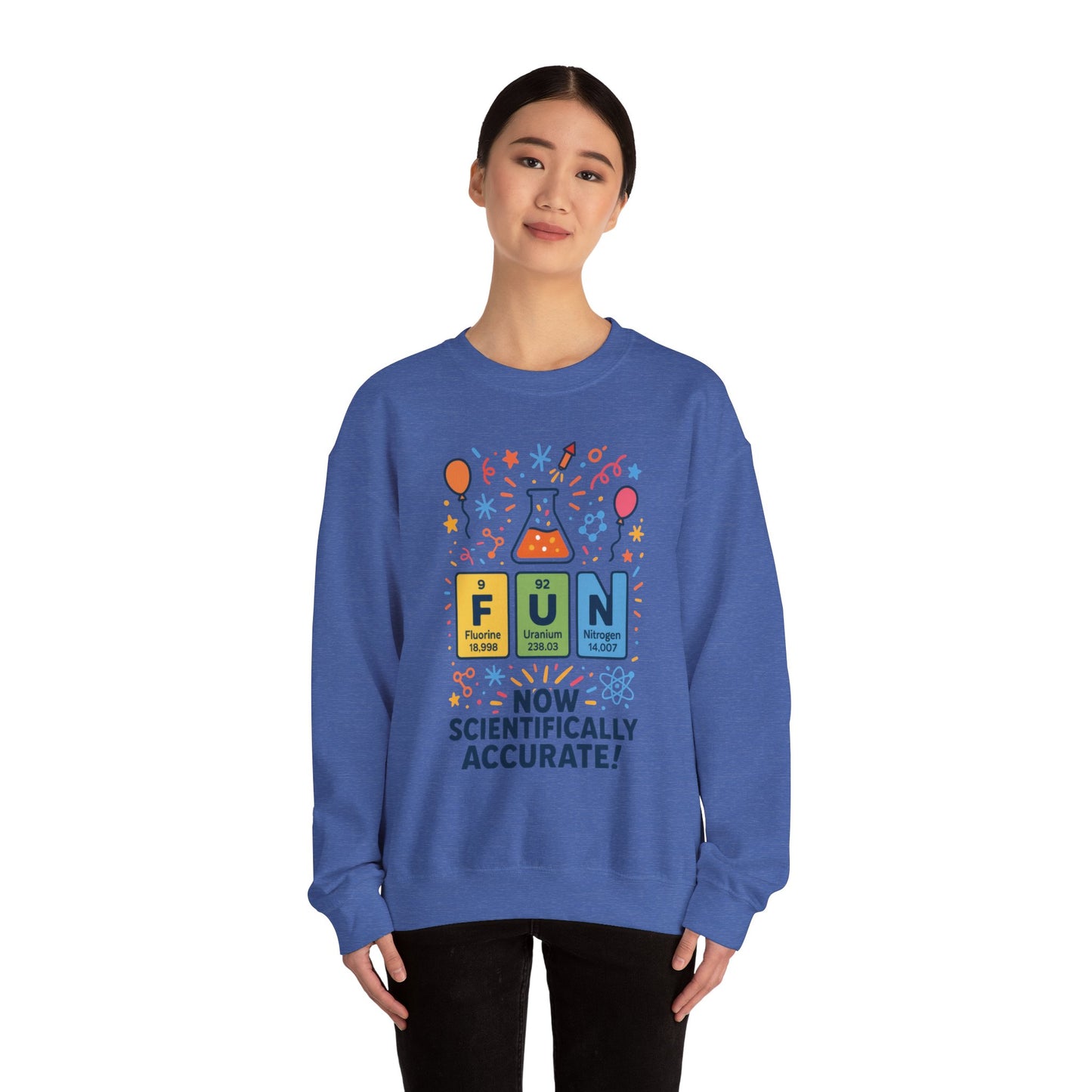 Scientifically Accurate Fun Sweatshirt, Unisex Crewneck, Perfect for Science Lovers, Birthday Gift, Casual Wear, Fun Events, Science Fair