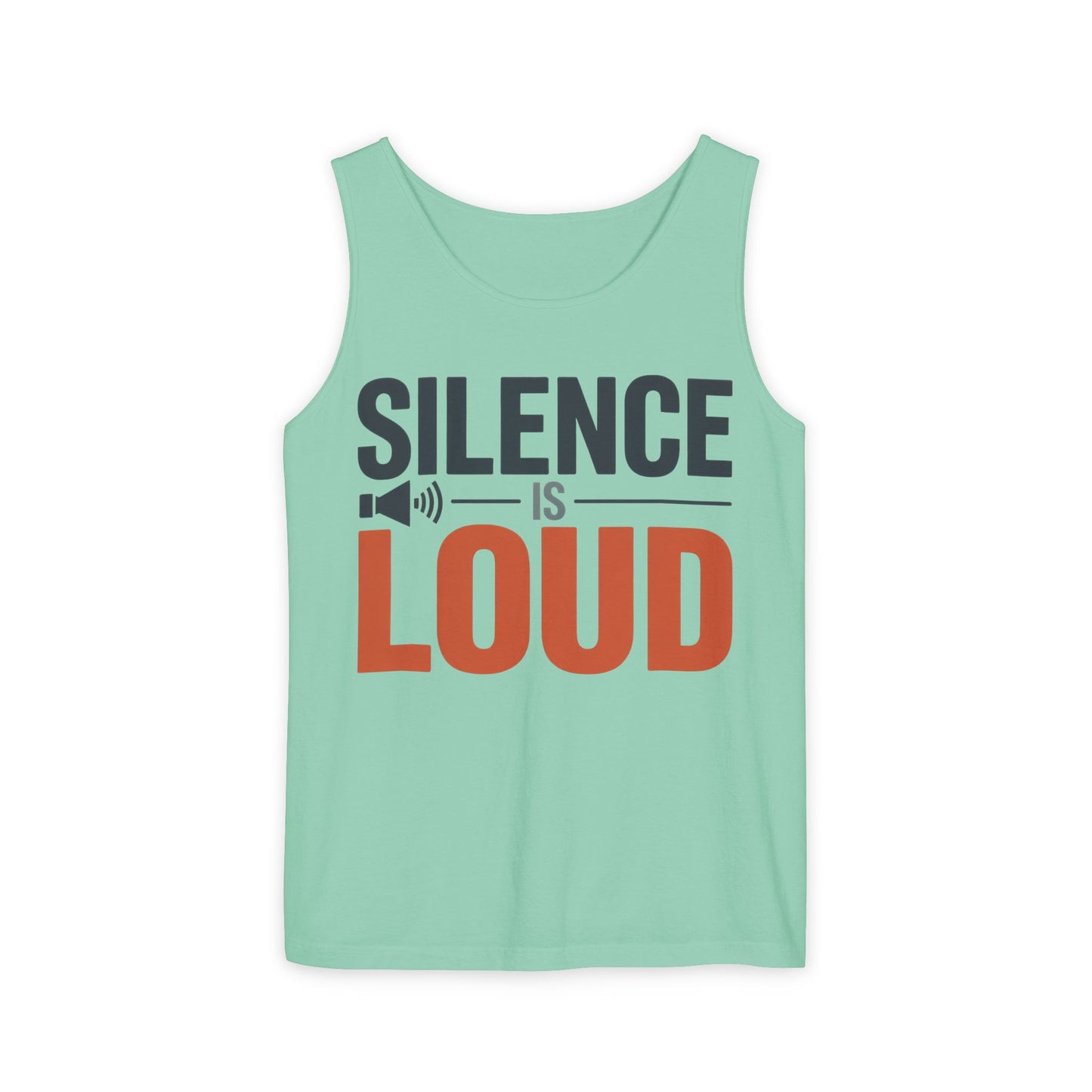 Mens Garment-Dyed Tank Top, Silence Is Loud Motivational Mens Tank Top