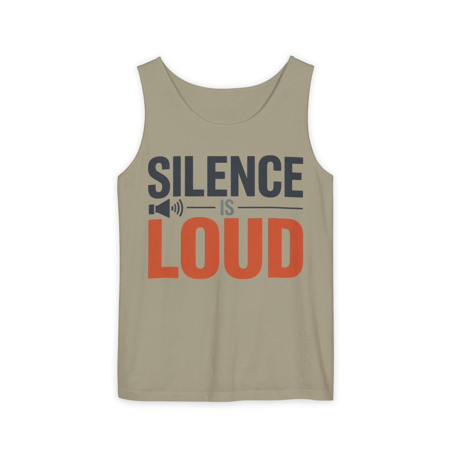 Mens Garment-Dyed Tank Top, Silence Is Loud Motivational Mens Tank Top