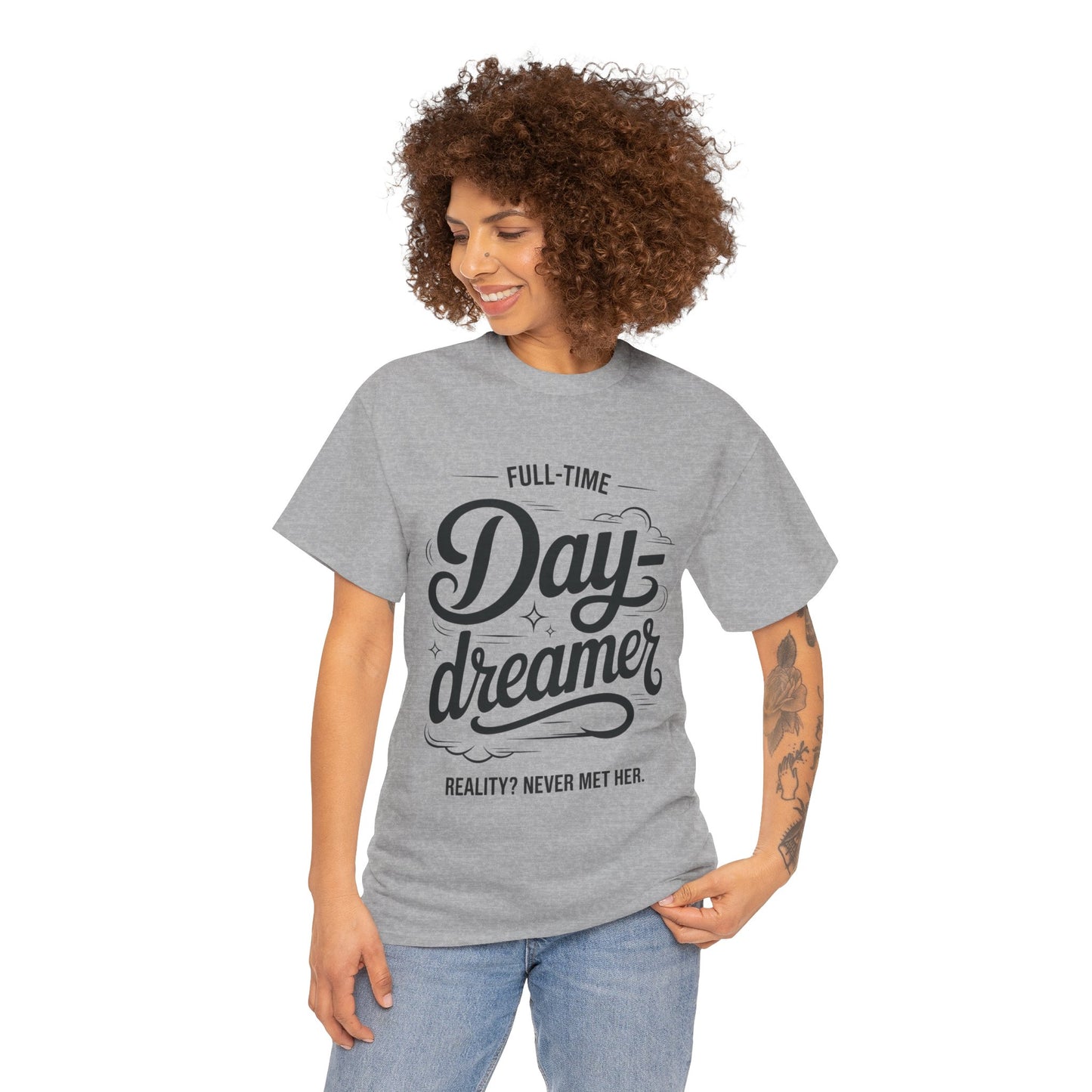 Daydreamer T-Shirt, Funny Full-Time Dreamer Quote Tee, Reality Never Met Her Shirt, Cute Graphic Top for Women