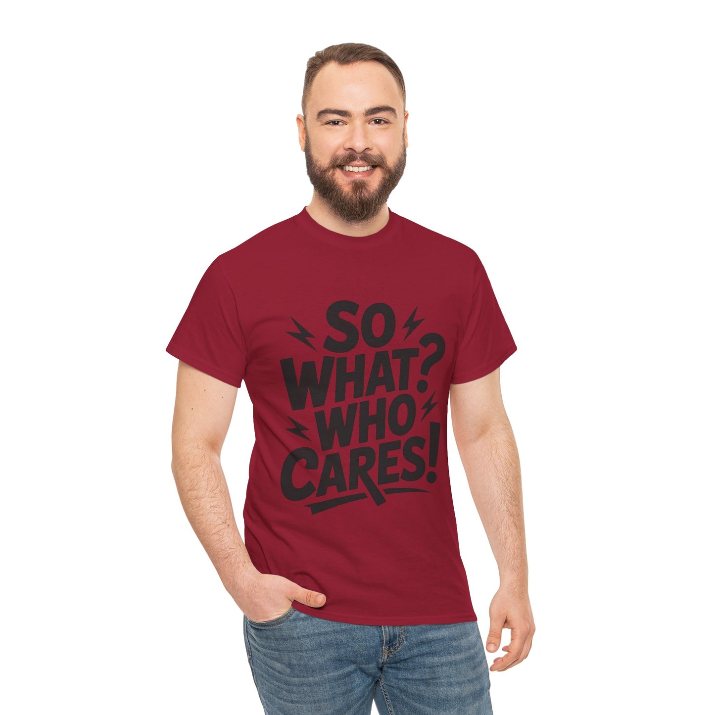 Mens Graphic T-Shirt, Sarcastic Funny Shirt, Rebellious Urban Tee, Black Humor Shirt, So What? Who Cares! T-Shirt, Fun Statement Top