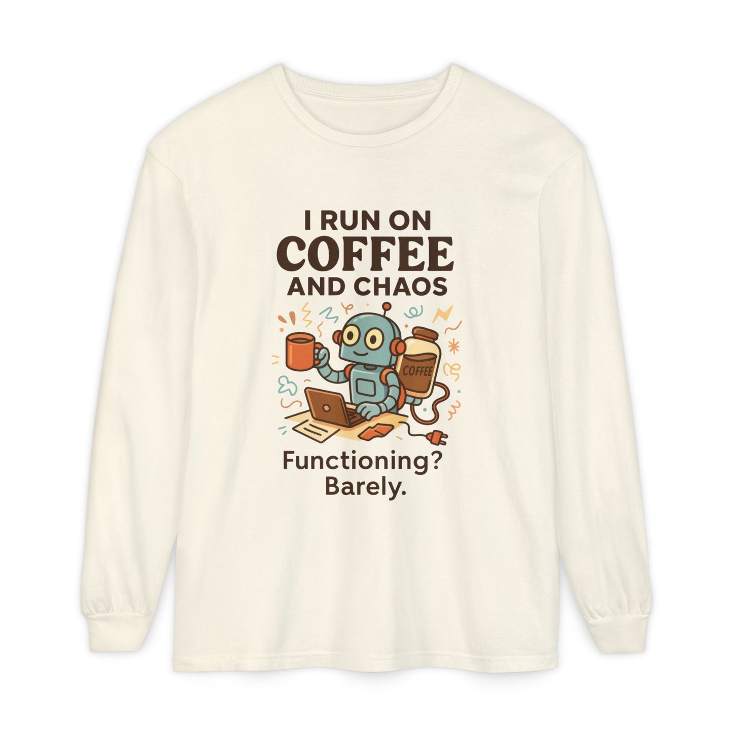 Coffee Chaos Long Sleeve Tee, Funny T-Shirt, Quirky Gift for Coffee Lovers, Unisex Top for Busy Lives, Work from Home Humor Tee