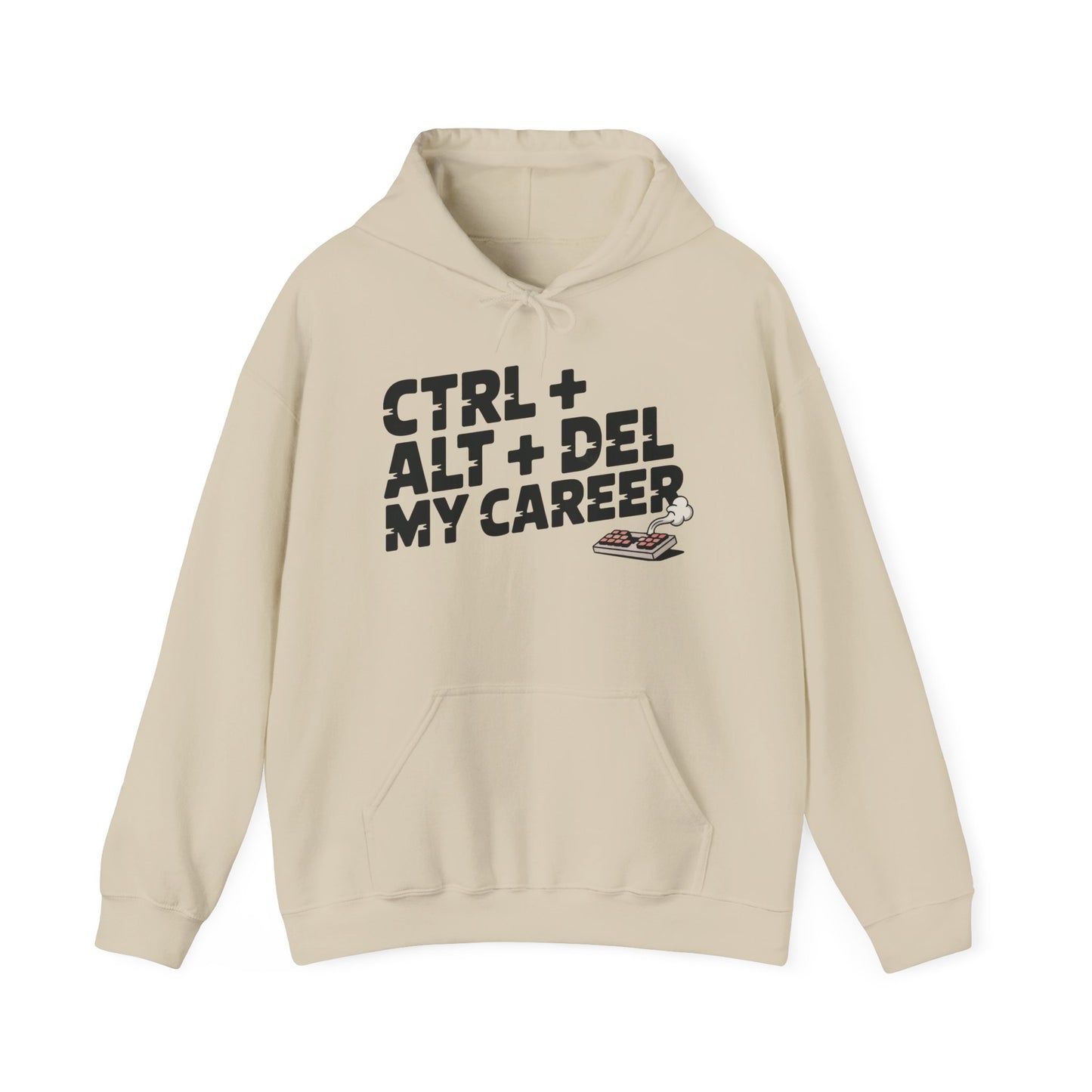 Men's Ctrl Alt Del My Career Hoodie, Funny Geek Workwear, Sarcastic Office Humor Pullover