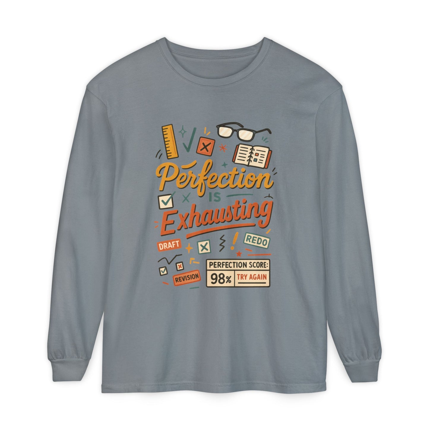 Stress Relief Long Sleeve Tee, Perfect for Perfectionists, Humorous Gift, Back-to-School, Gift for Graduates, Motivational Apparel