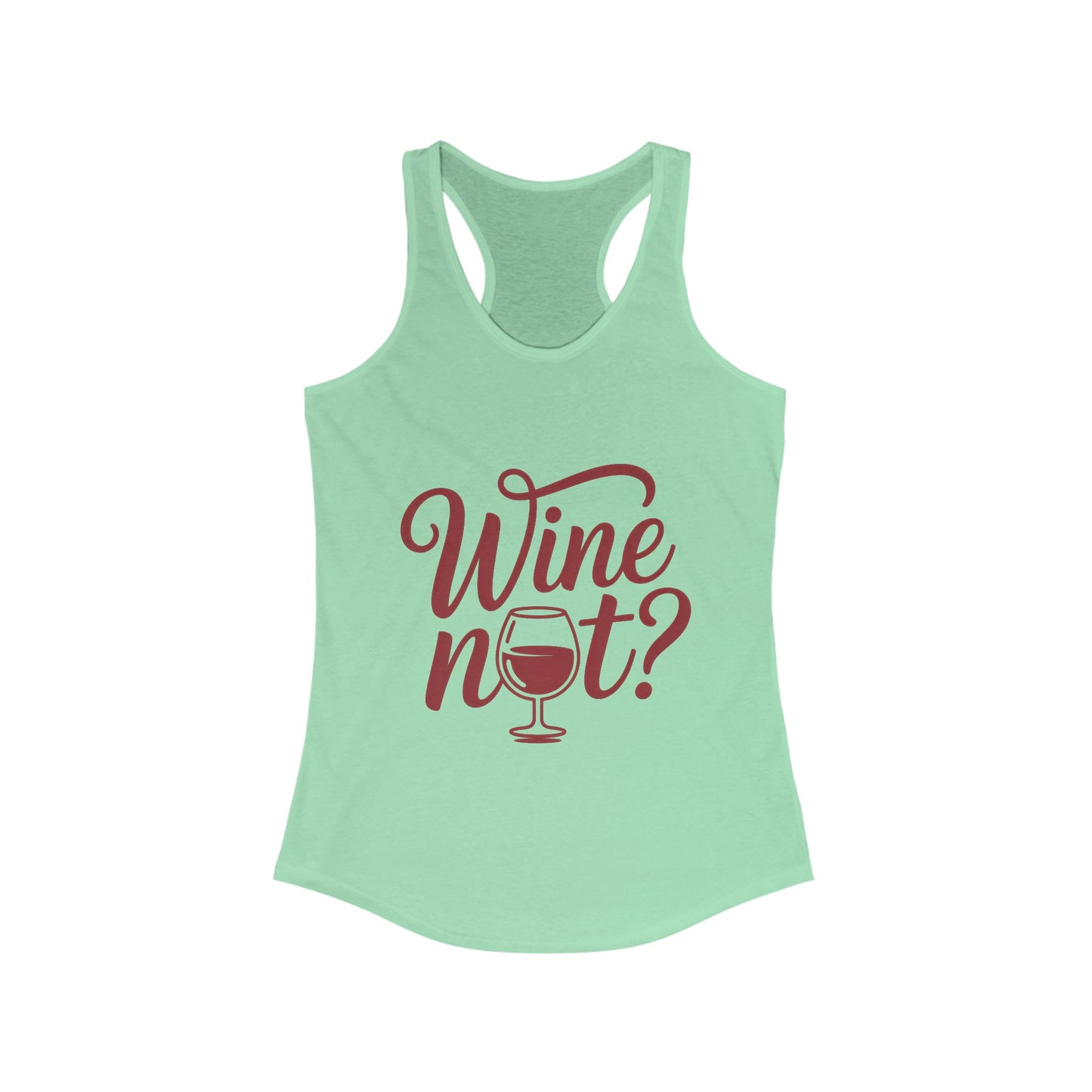 Wine Not? Women's Racerback Tank Top - Perfect for Summer Parties, Wine Lovers, Gifts, Casual Wear, or Vacations