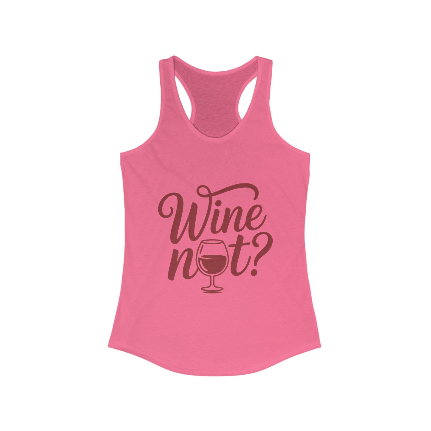 Wine Not? Women's Racerback Tank Top - Perfect for Summer Parties, Wine Lovers, Gifts, Casual Wear, or Vacations