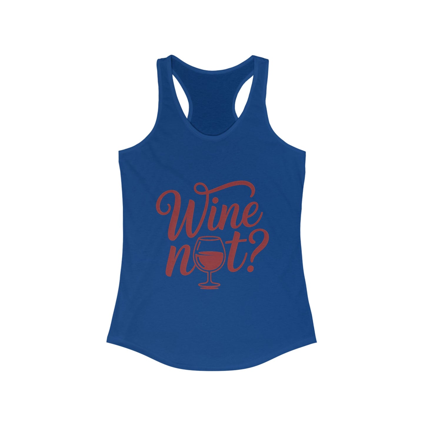 Wine Not? Women's Racerback Tank Top - Perfect for Summer Parties, Wine Lovers, Gifts, Casual Wear, or Vacations