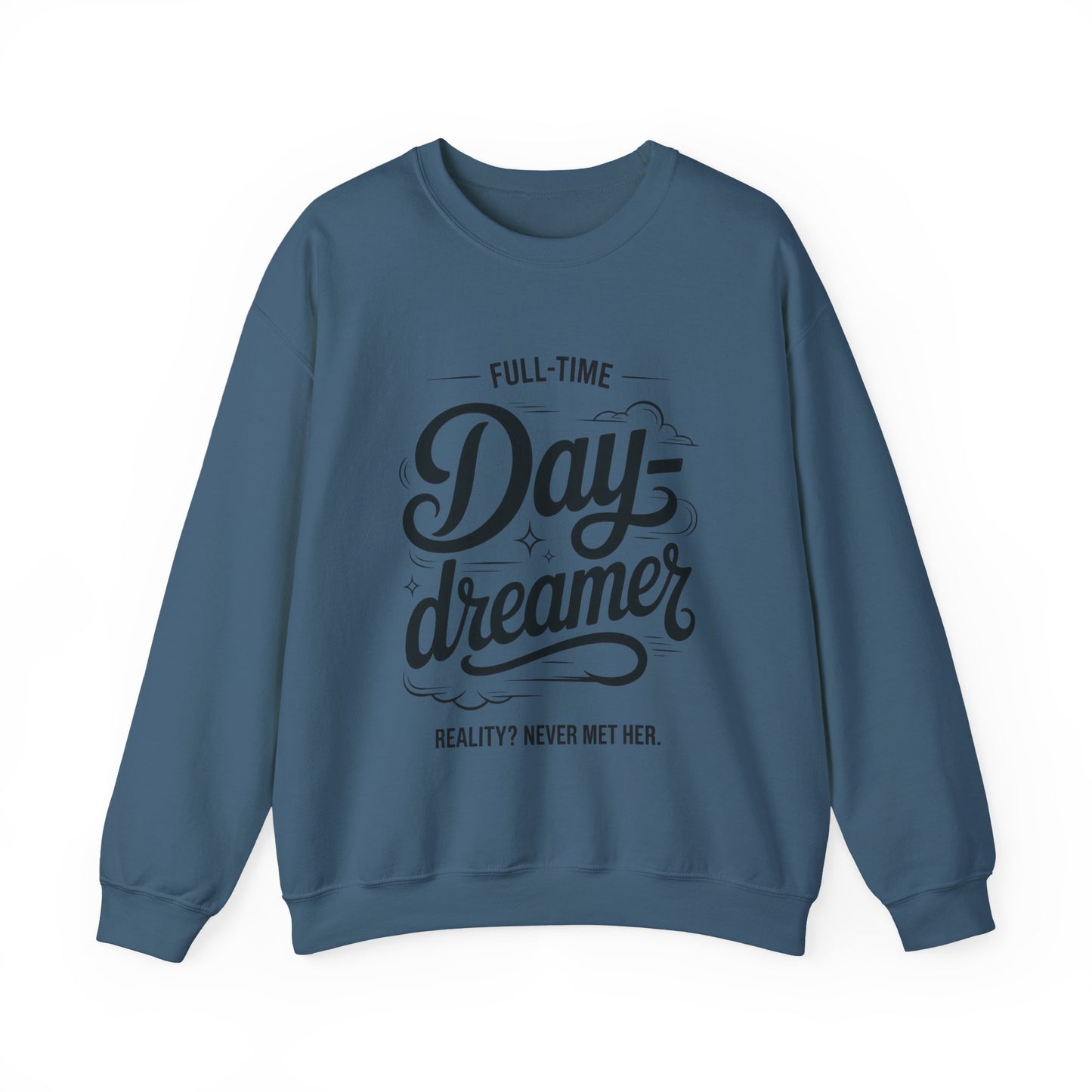 Womens Heavy Blend™ Crewneck Sweatshirt, Daydreamer Sweatshirt, Full-Time Dreamer Funny Pullover, Reality Never Met Her Graphic Sweater