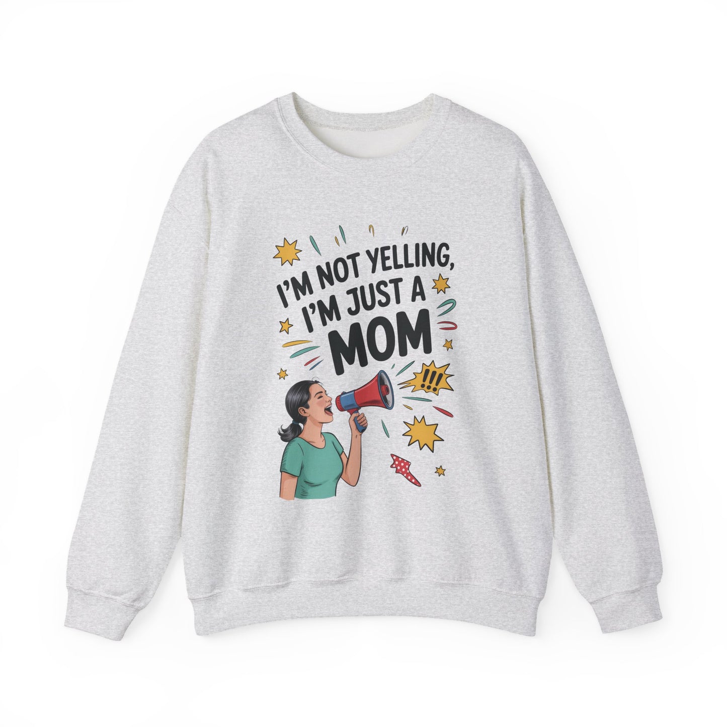 Funny Mom Sweatshirt, I'm Not Yelling I'm Just a Mom, Mother's Day Gift, Loud Mom Life Sweatshirt, Mother's Day Apparel, Family Humor Shirt