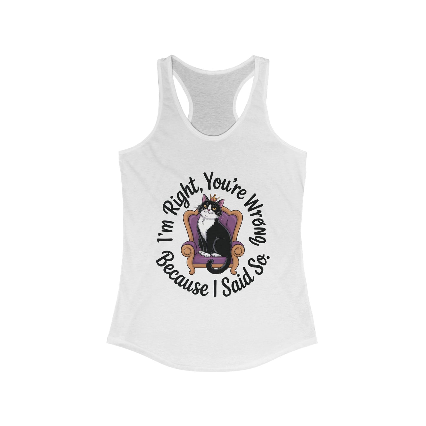 Funny Cat Queen Tank Top, Sassy Cat Graphic Tee for Women, Cat Mom Humor Tee Gift, Funny Graphic T-Shirt, I'm Right, You're Wrong Tee