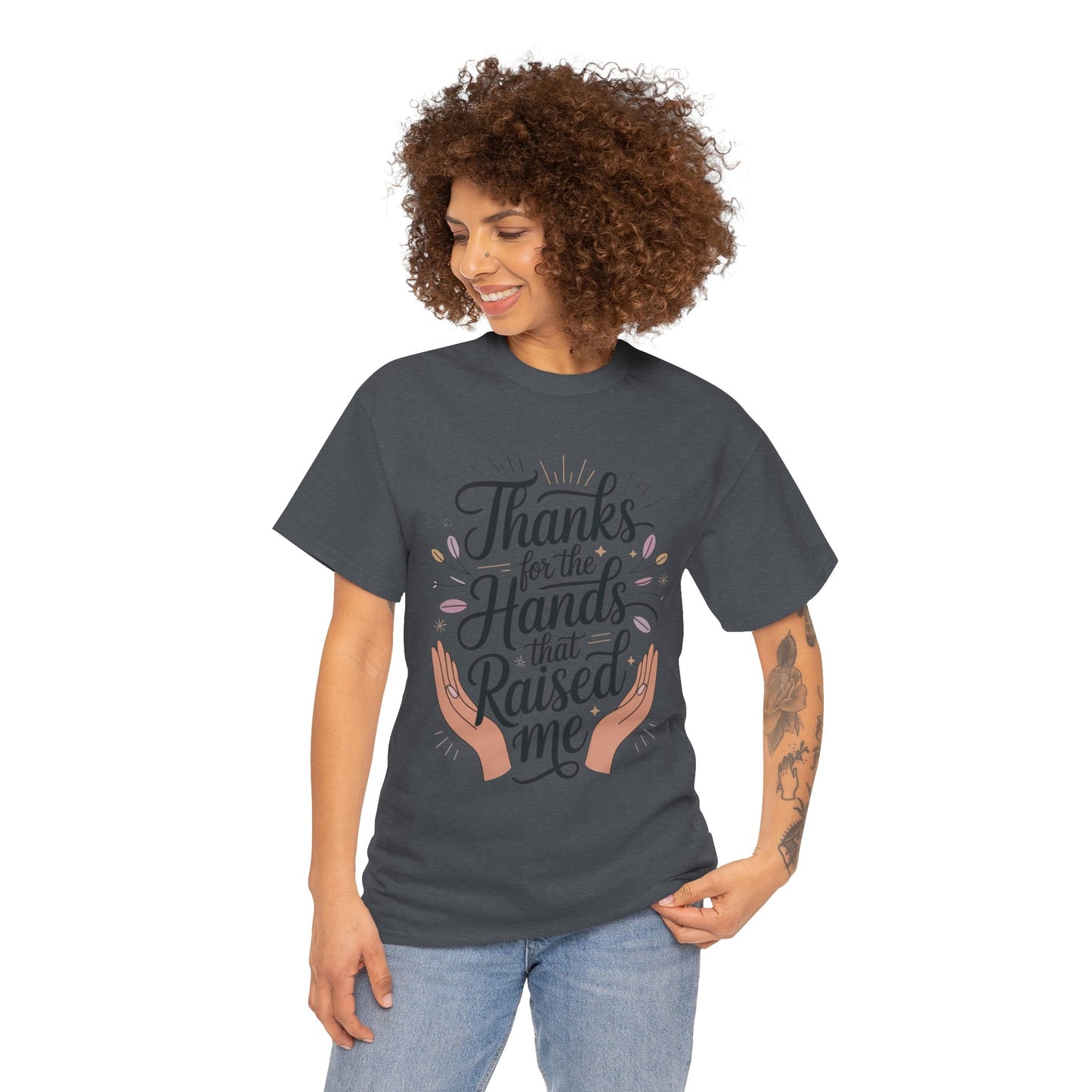 Thanks for the Hands That Raised Me Shirt, Heavy Cotton Tee, Mother's Day Gift, Appreciation Shirt for Mom, Thankful Hands Tee