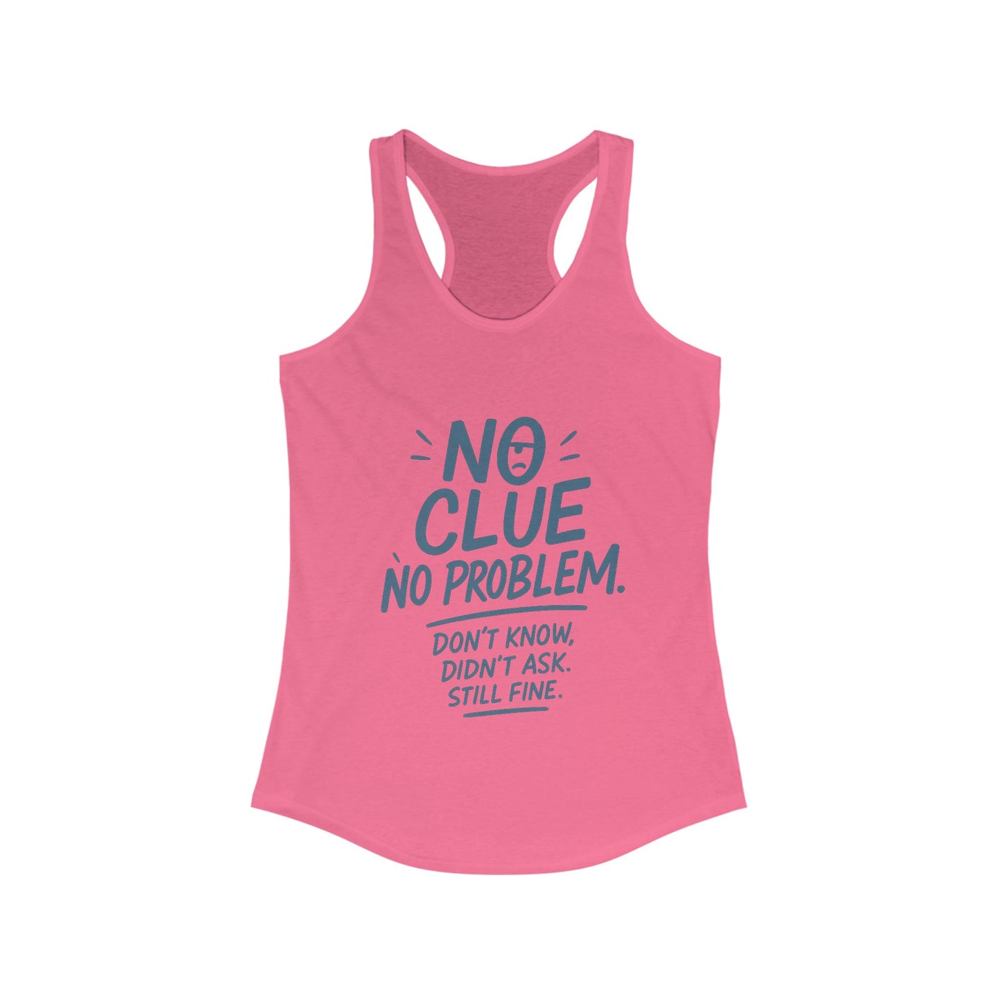 Funny No Clue Womens Tank Top, No Problem Quote Shirt, Dont Know Didnt Ask Graphic Tee, Gift for Her, Humorous Tee, Workout Sleeveless Shirt