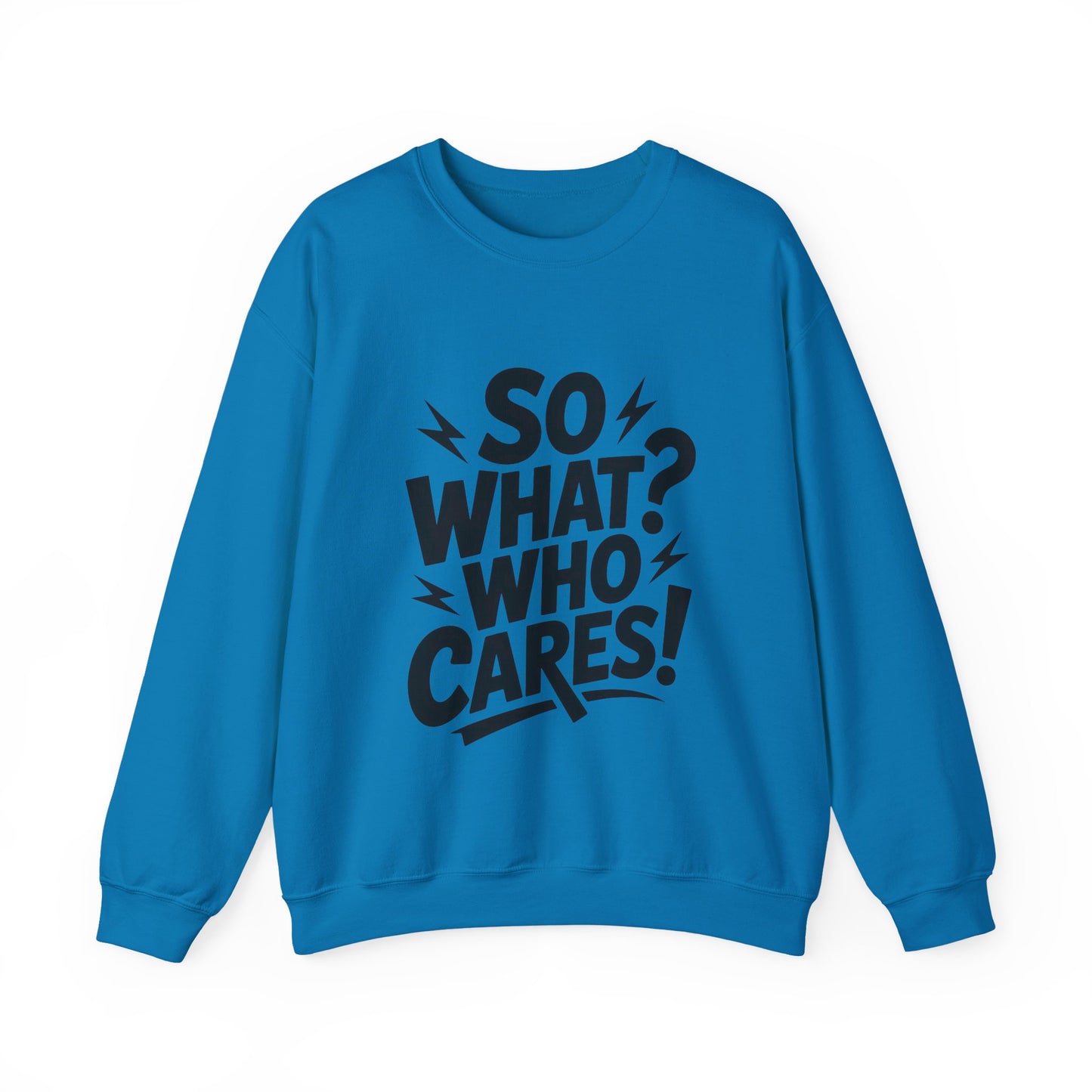 So What? Who Cares! Funny Mens Crewneck Sweatshirt, Bold Statement Design, Lightning Graphic Pullover, Rebellious Urban Humor