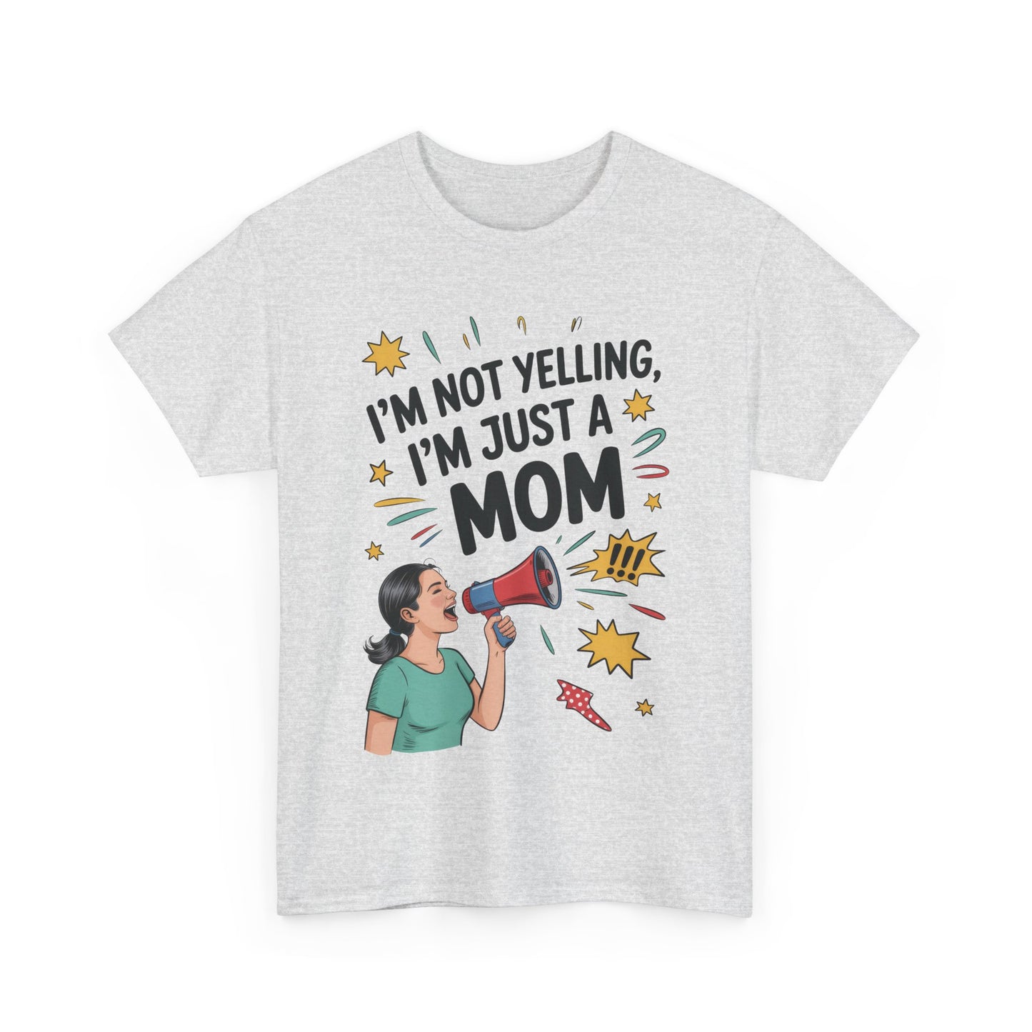 Funny Mom Shirt, I'm Not Yelling I'm Just a Mom, Mother's Day Gift, Loud Mom Life T-Shirt, Mother's Day Apparel, Family Humor Shirt