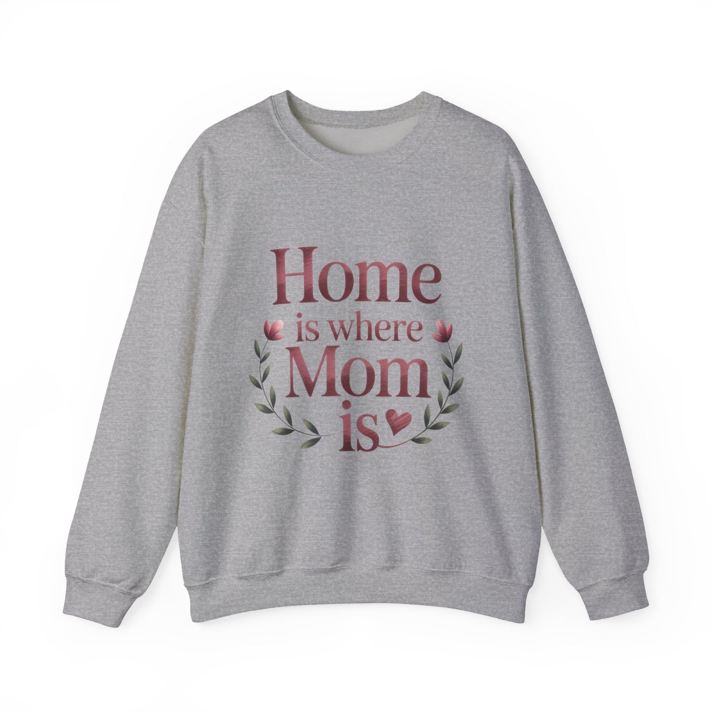 Home is Where Mom Is Sweatshirt, Cozy Crewneck for Moms, Gift for Mother's Day, Perfect for Home Comfort, Sentimental Mom Quote Shirt