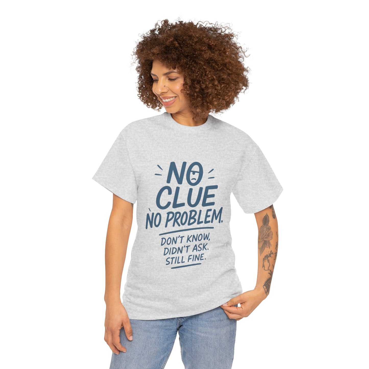 Funny No Clue Womens T-Shirt, No Problem Quote Shirt, Dont Know Didnt Ask Graphic Tee, Relaxed Fit Gift for Her, Humorous Tee
