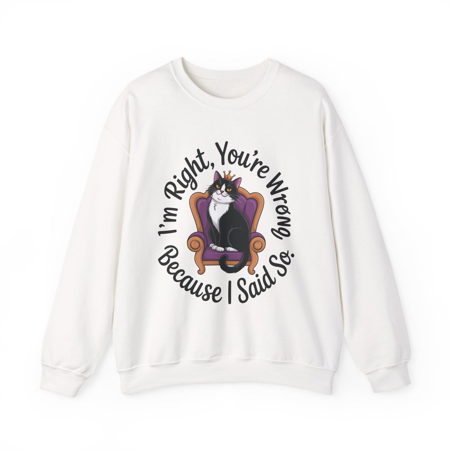 Cat Queen Womens Crewneck Sweatshirt for Cat Lovers, Cat Mom Humor Sweatshirt, Sassy Cat Graphic Sweatshirt, Im Right Tee Sweatshirt