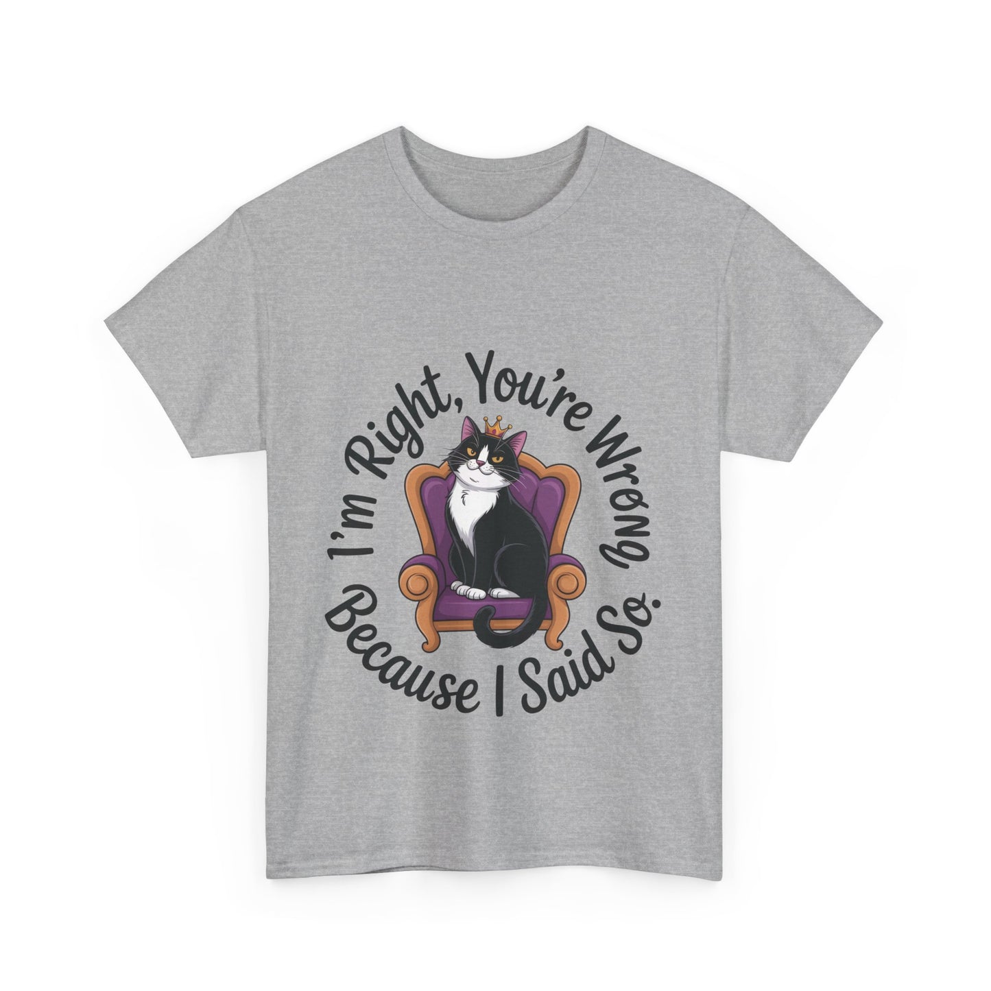 Funny Cat Queen Shirt, Sassy Cat Graphic Tee for Women, Cat Mom Humor Tee Gift, Funny Graphic T-Shirt, I'm Right, You're Wrong Tee